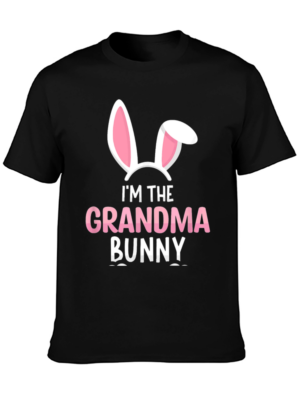 Im the Grandma Bunny Easter T-Shirt