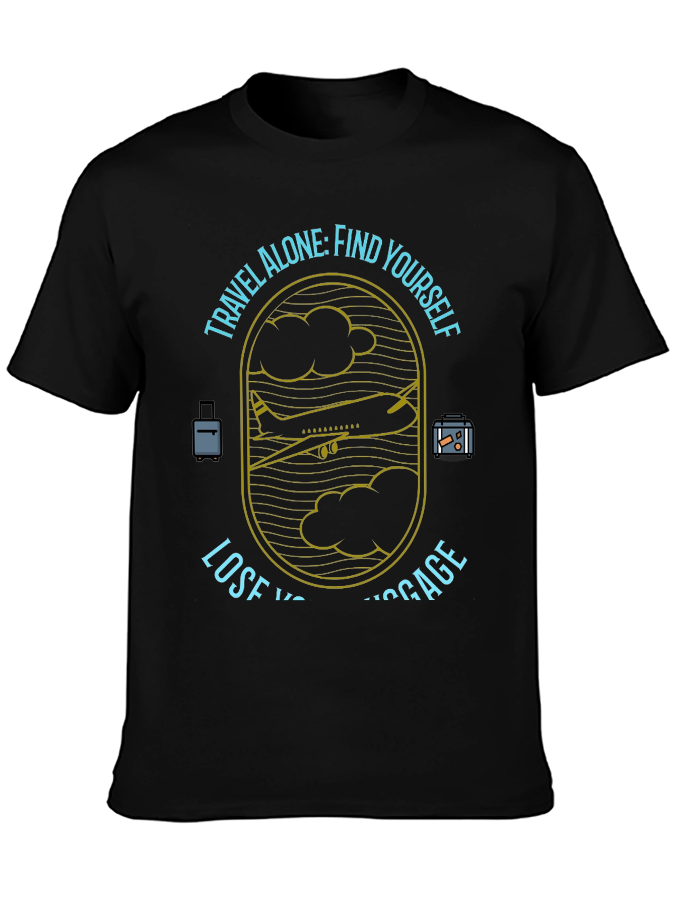 Travel Alone T-Shirt - Find Yourself Lose Luggage