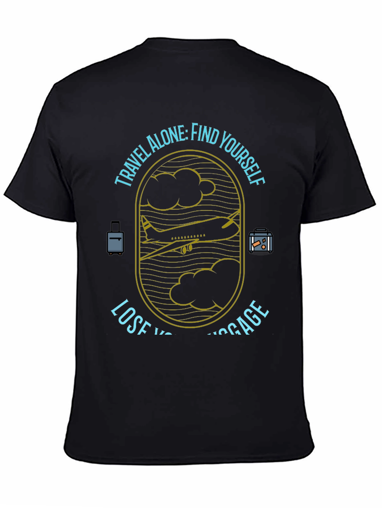 Travel Alone T-Shirt - Find Yourself Lose Luggage