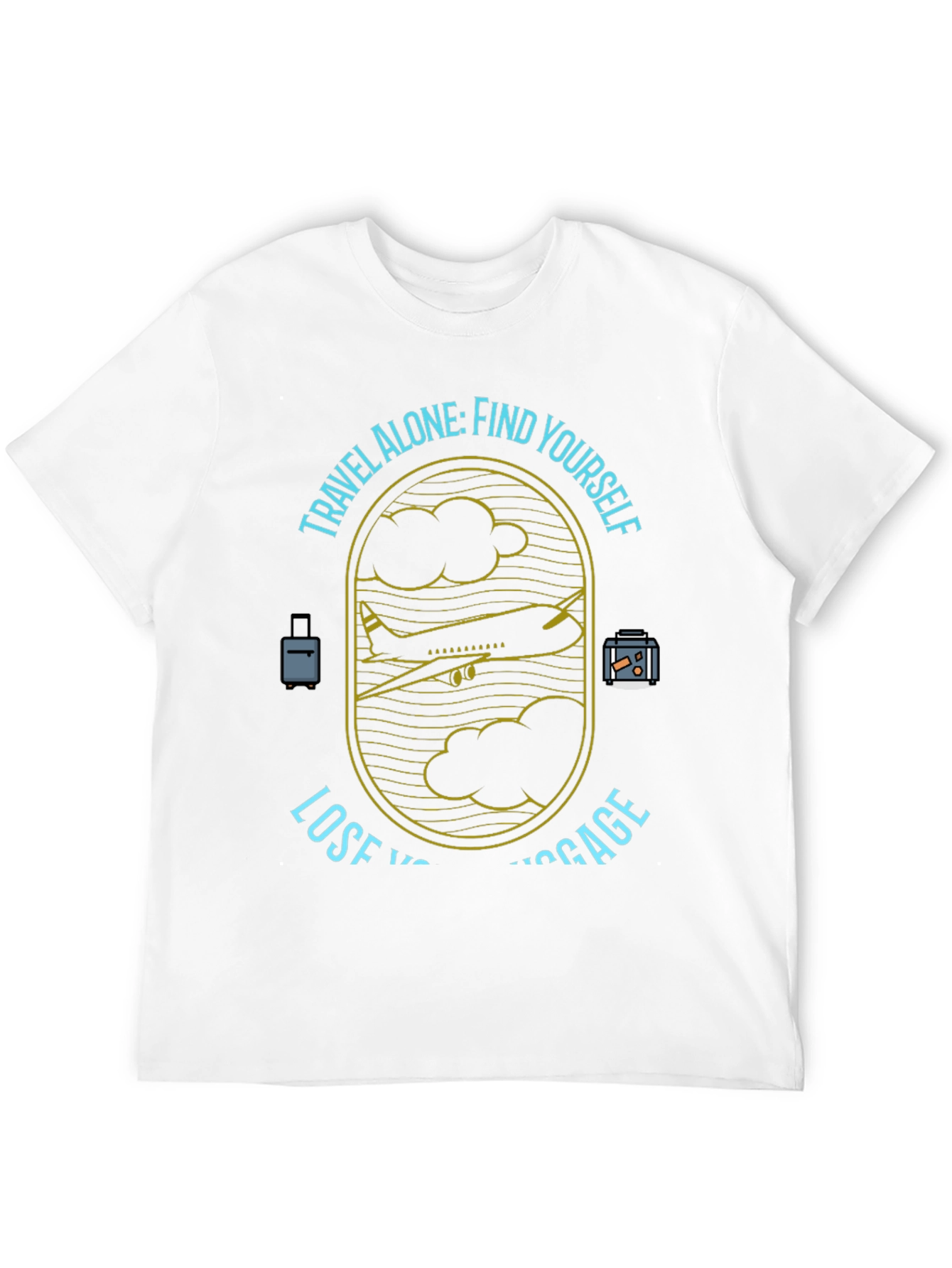 Travel Alone T-Shirt - Find Yourself Lose Luggage