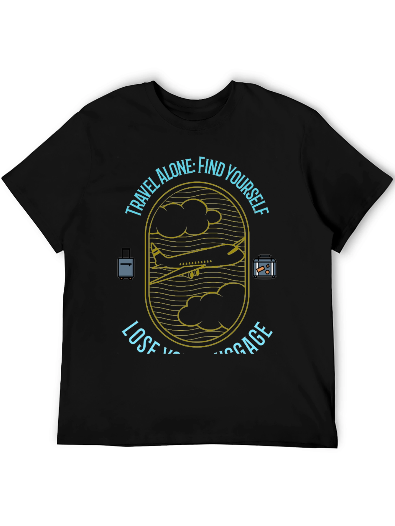 Travel Alone T-Shirt - Find Yourself Lose Luggage