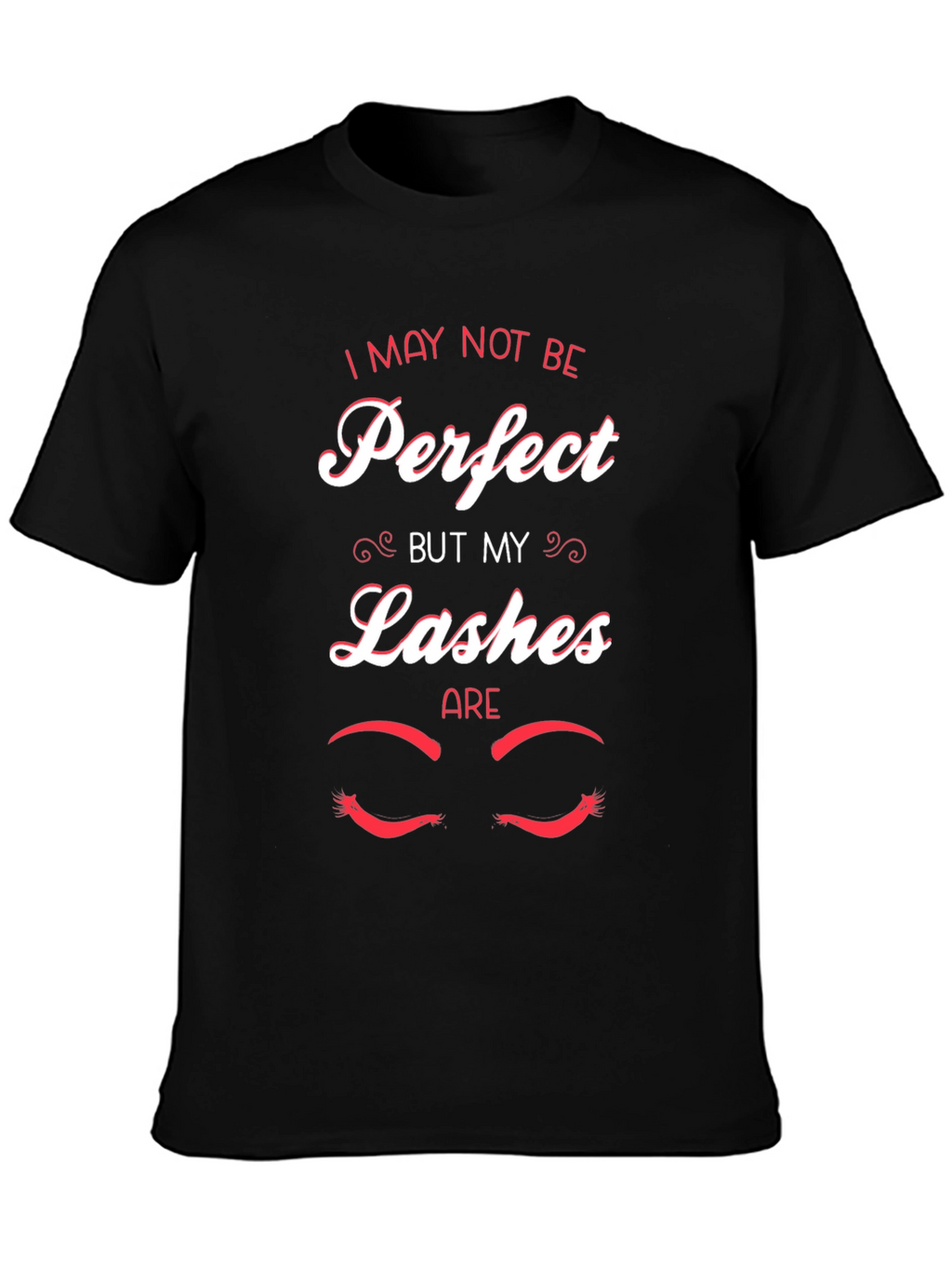 Perfect Lashes Graphic Tee -  Unisex Cotton T-Shirt