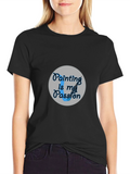 Painting is My Passion Graphic T-Shirt