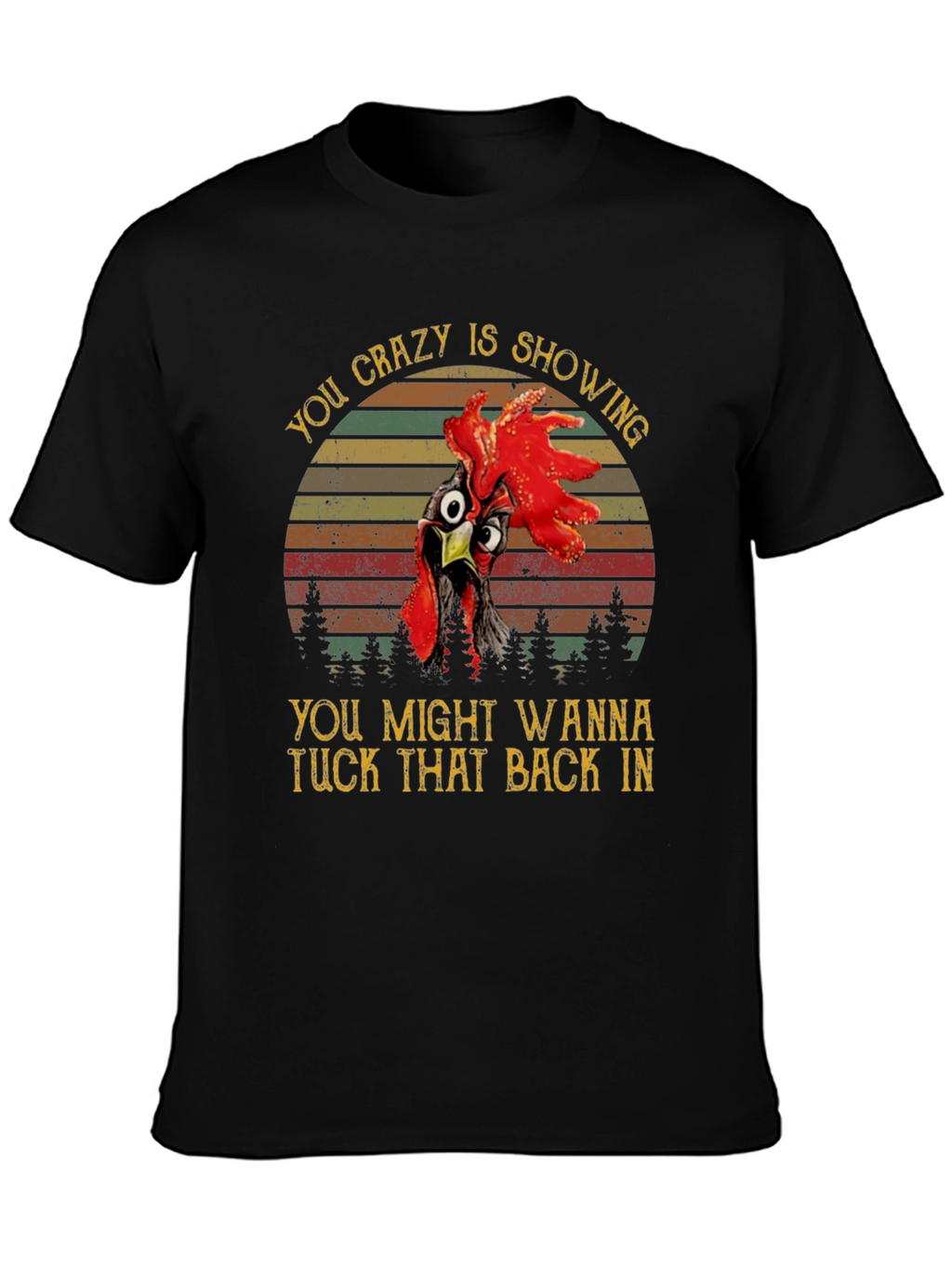 Crazy Chicken Graphic Tee - Tuck It Back In