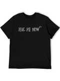 Hug Me Now Black Cotton Graphic Tee
