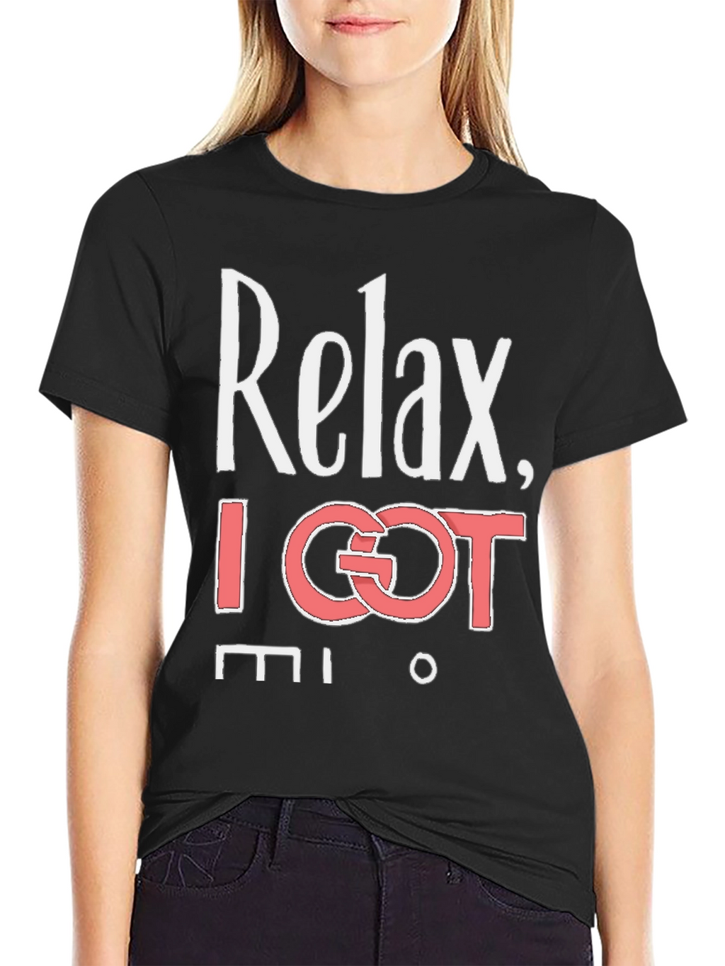 Relax I Got This T-Shirt