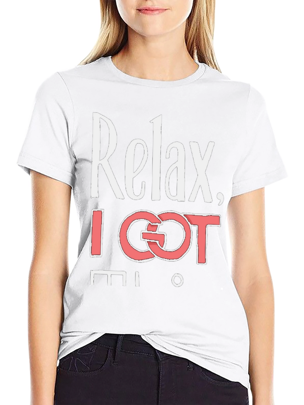 Relax I Got This T-Shirt