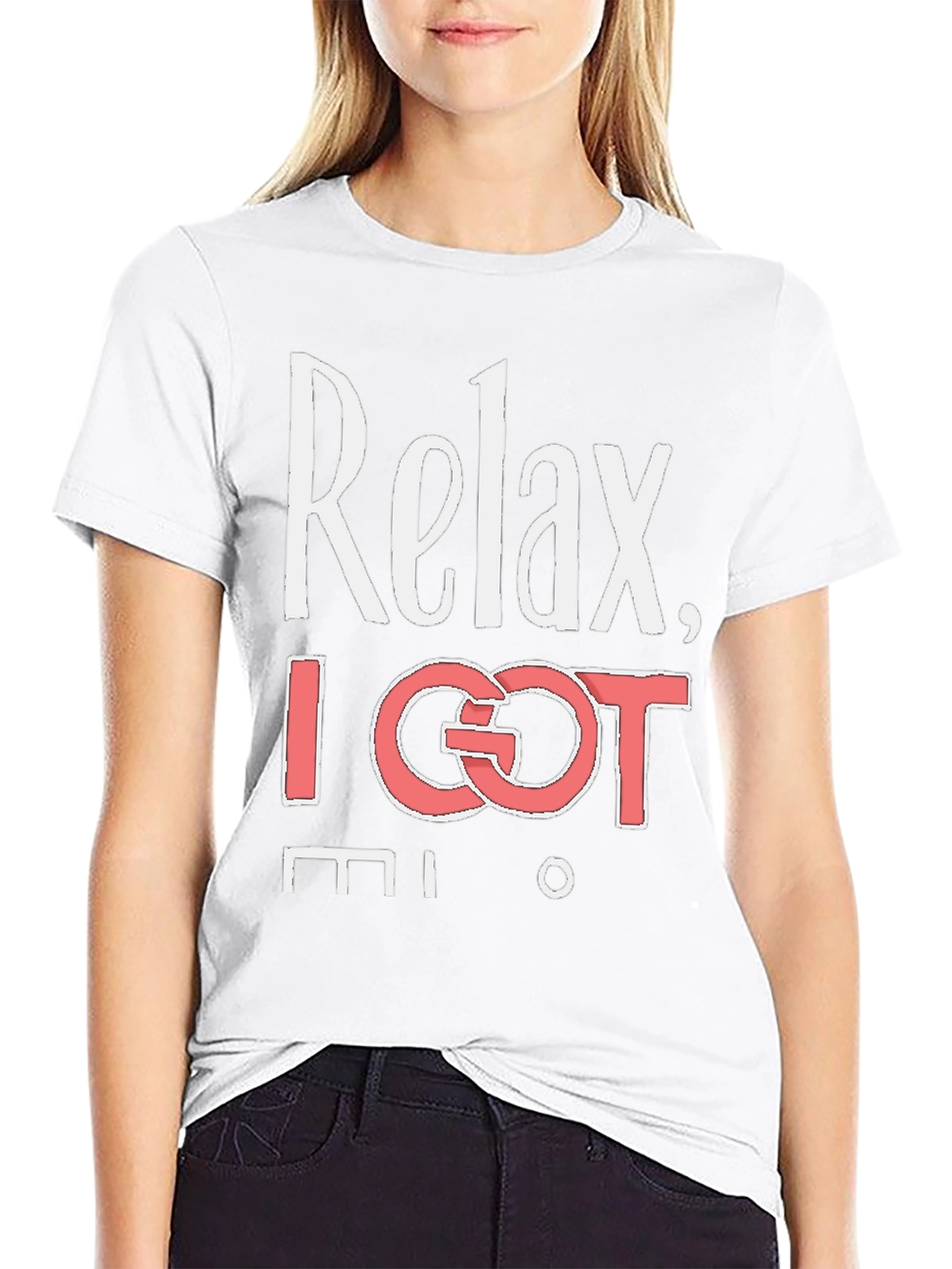Relax I Got This T-Shirt