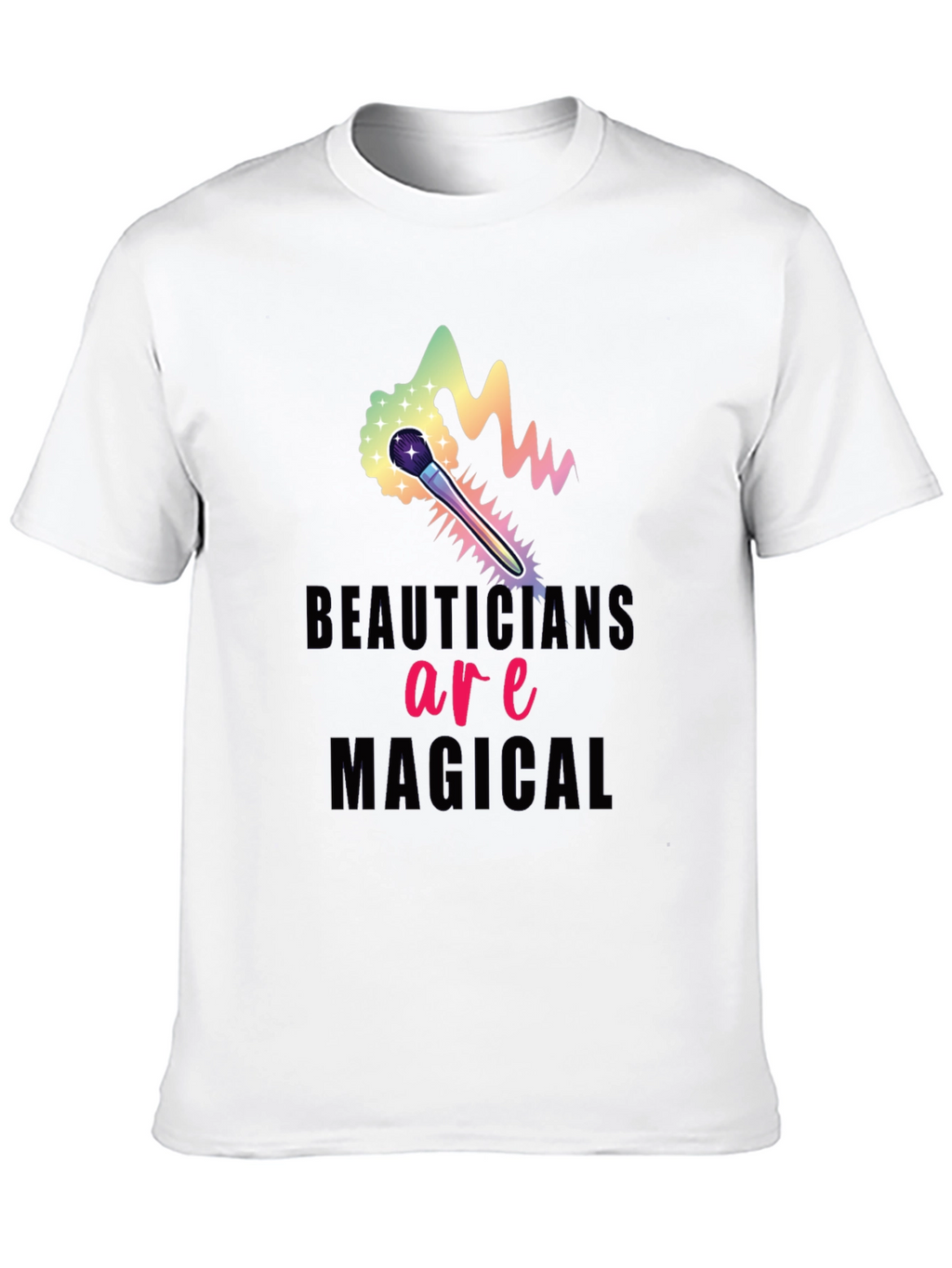 Beauticians are Magical Graphic Tee