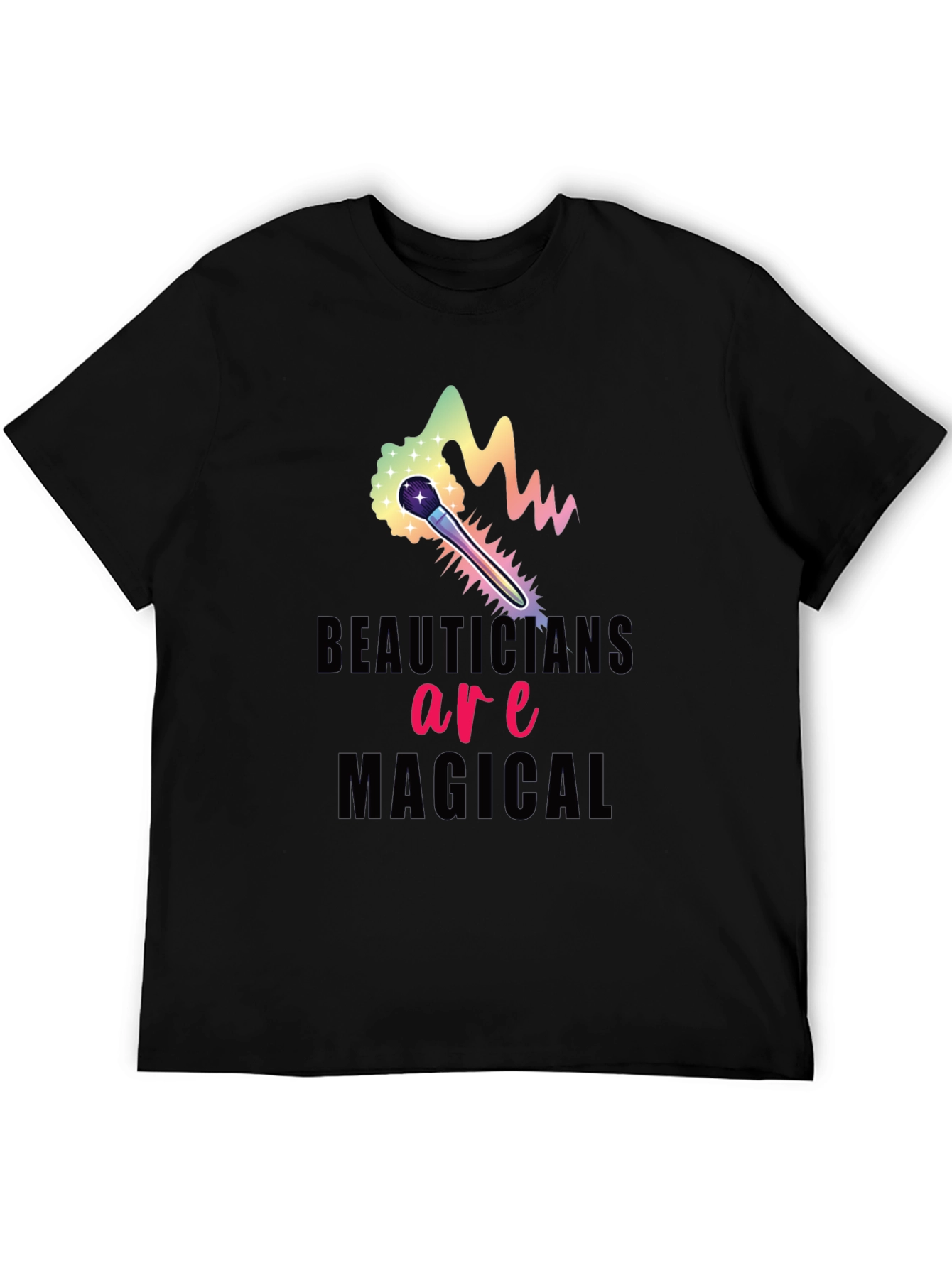 Beauticians are Magical Graphic Tee