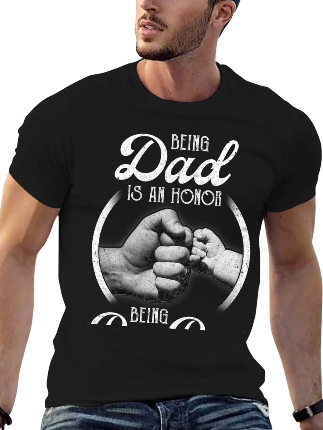 Being Dad is an Honor Graphic Tee