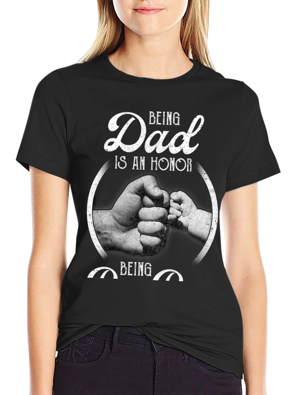 Being Dad is an Honor Graphic Tee