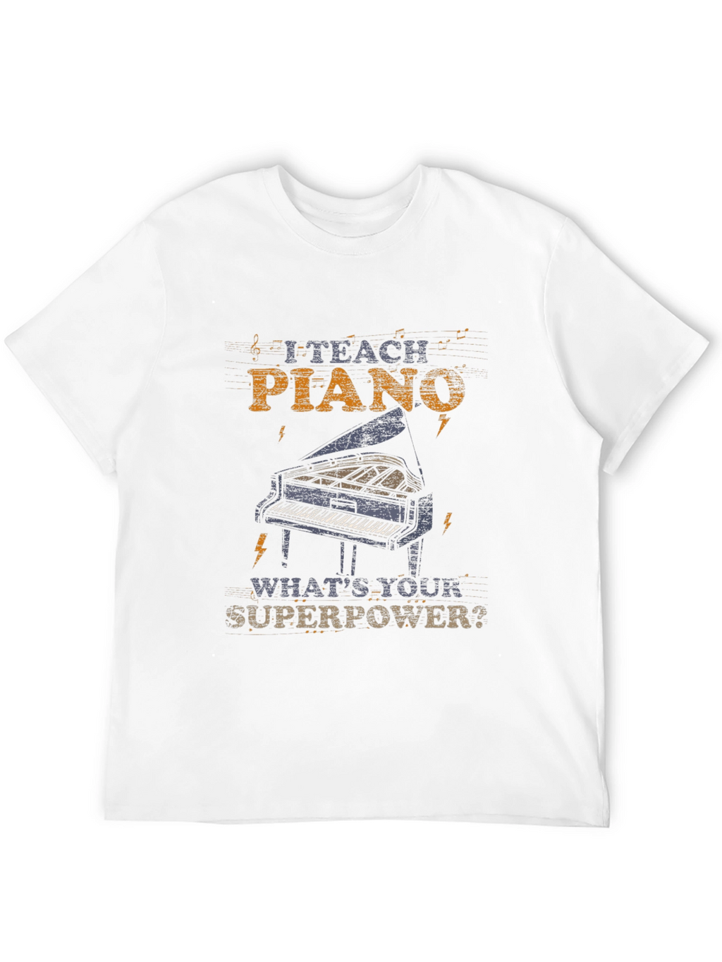 I Teach Piano Whats Your Superpower? T-Shirt
