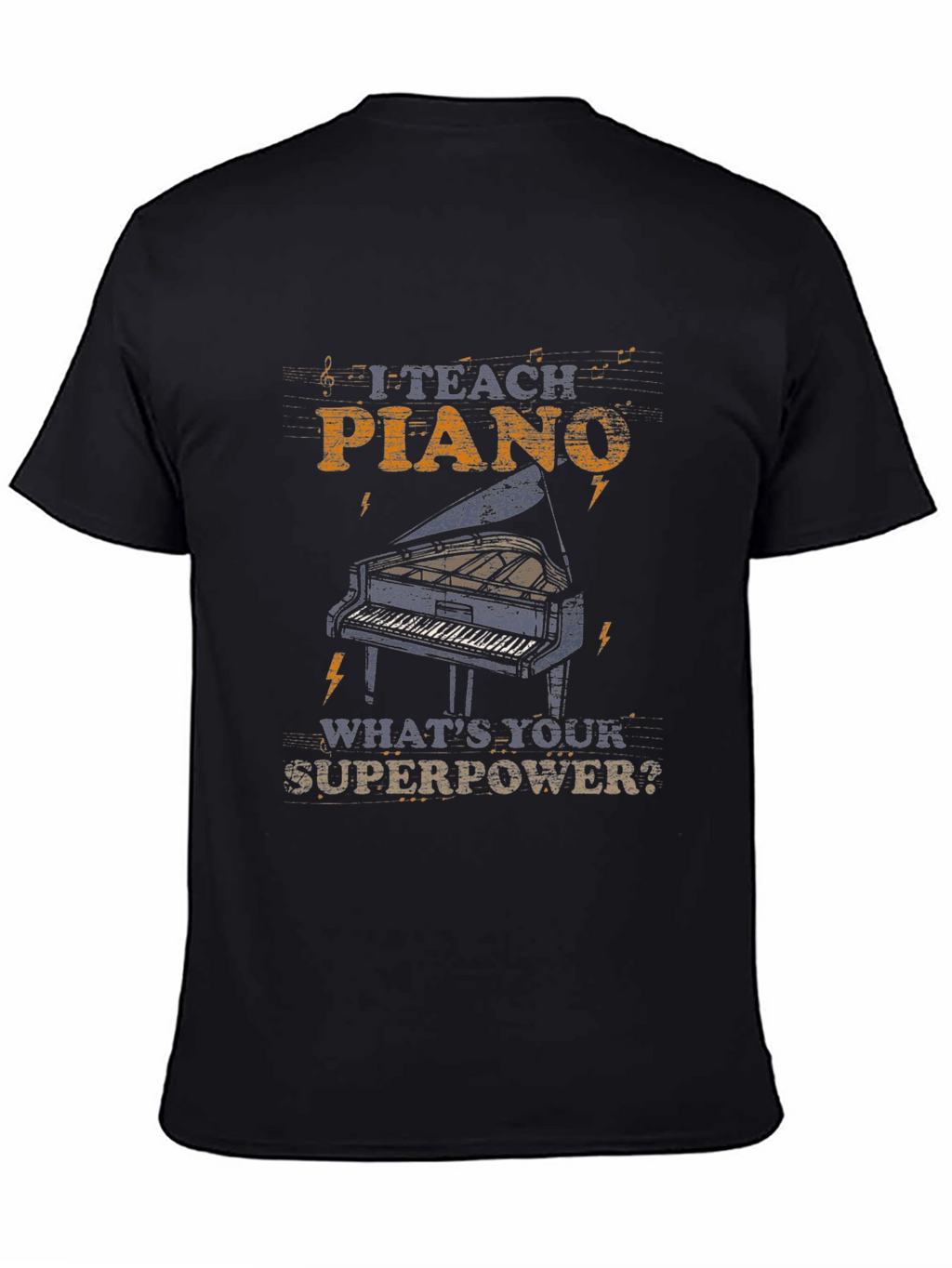 I Teach Piano Whats Your Superpower? T-Shirt