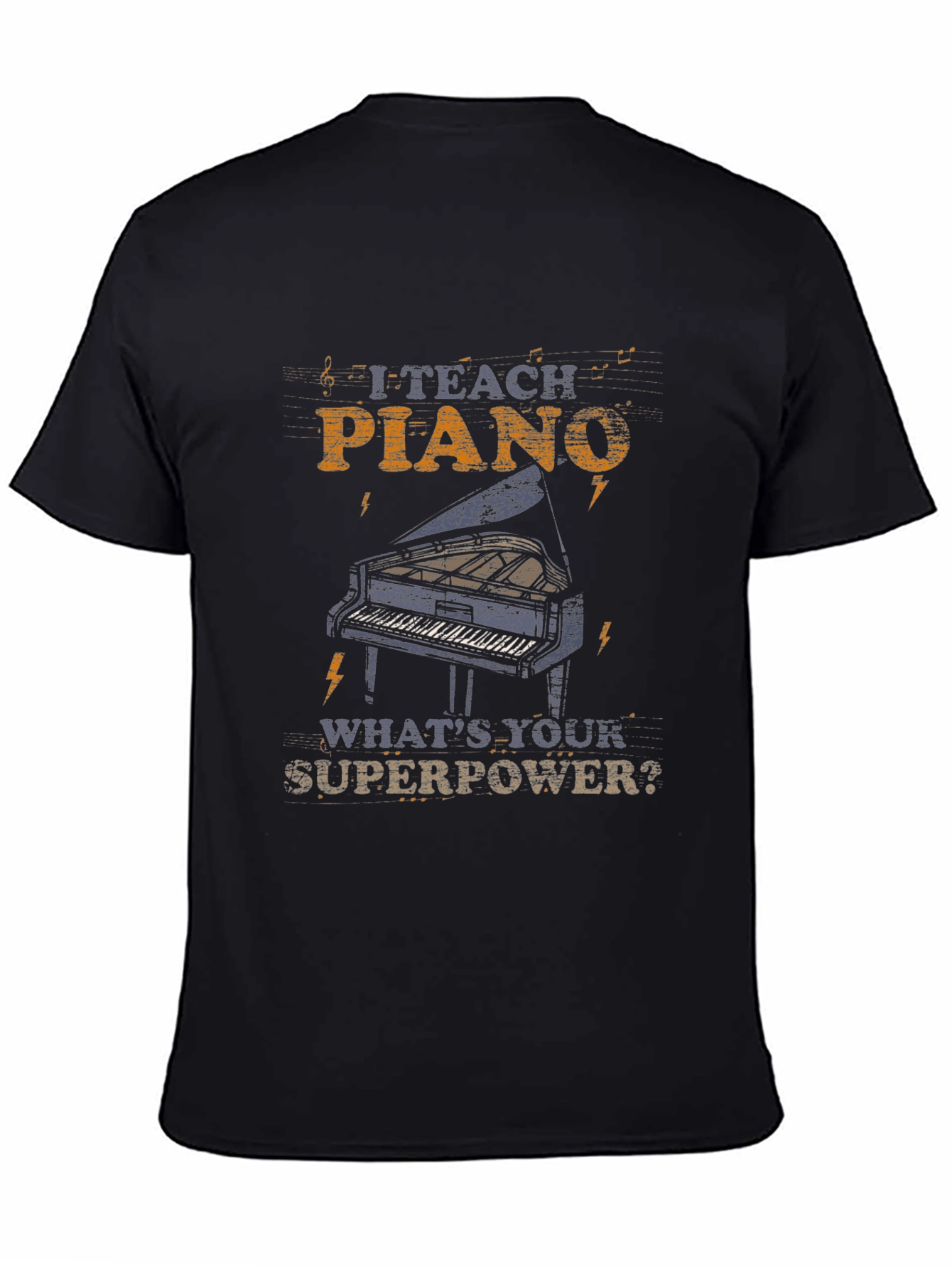 I Teach Piano Whats Your Superpower? T-Shirt