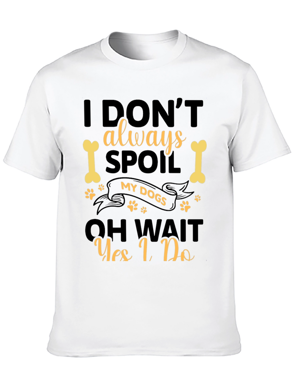 I Spoil My Dogs Black T-Shirt