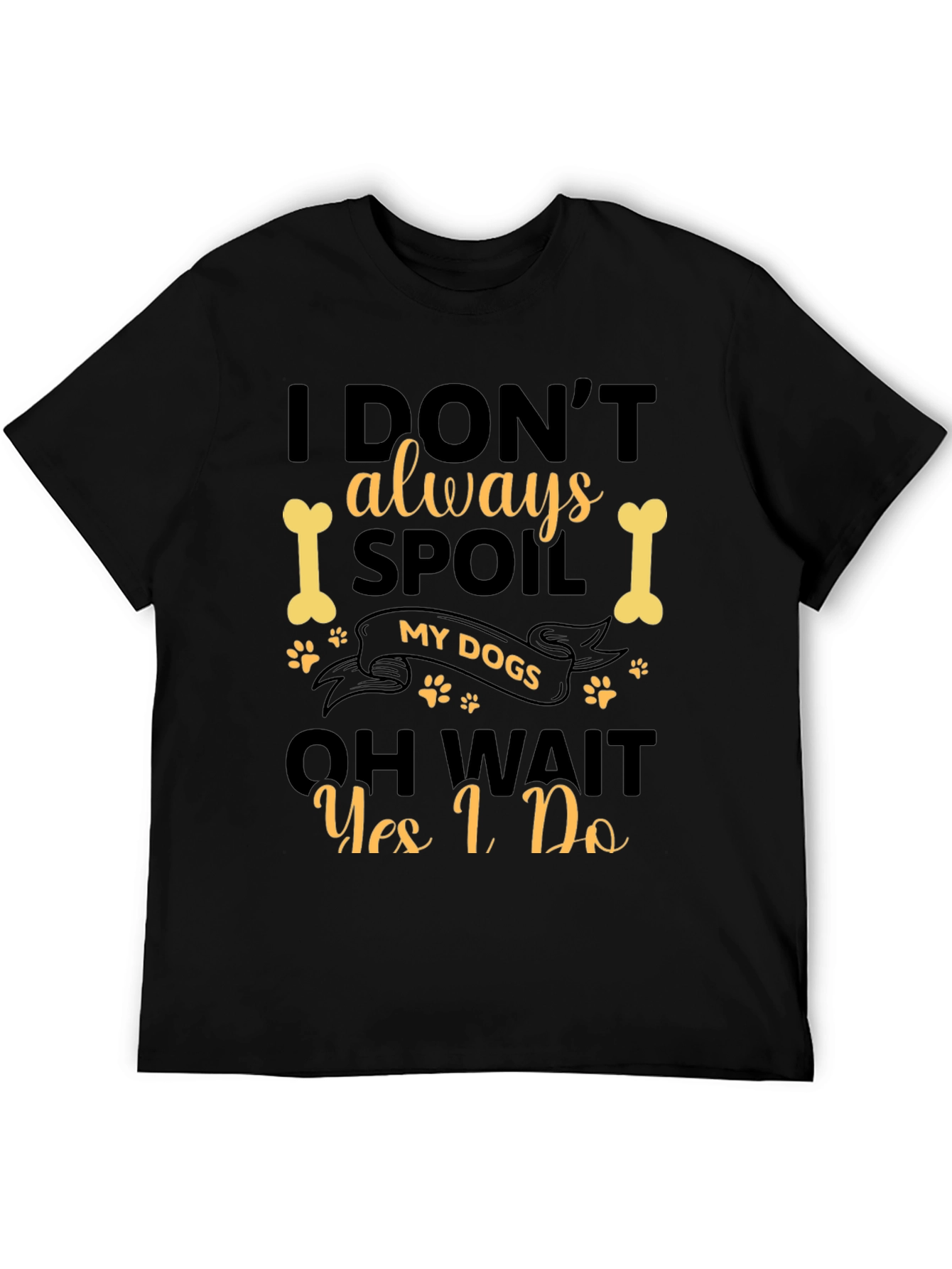 I Spoil My Dogs Black T-Shirt