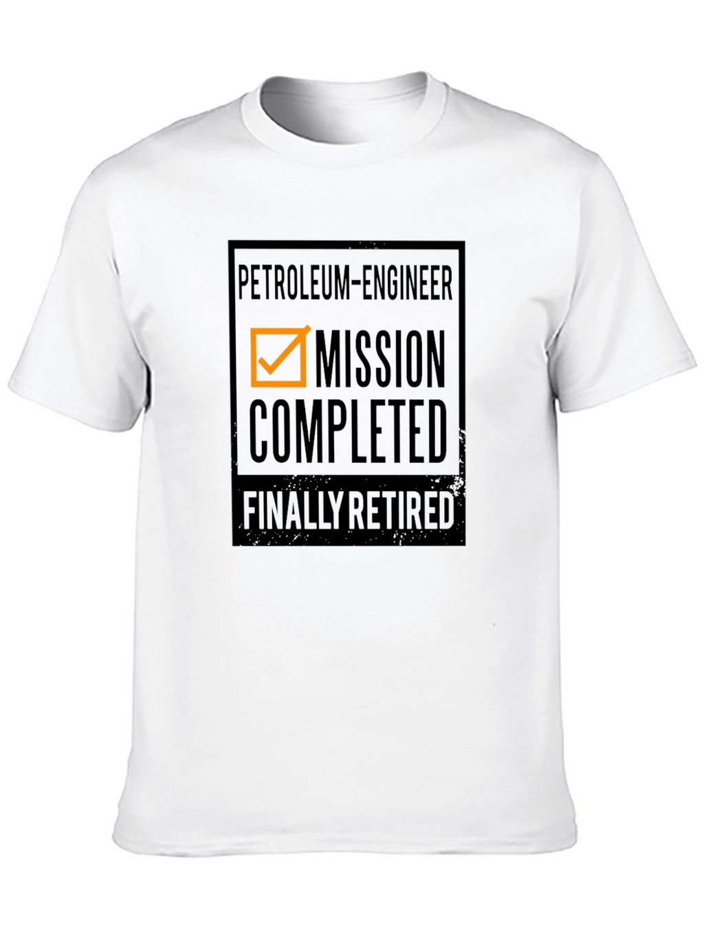 Petroleum Engineer Retired T-Shirt - Mission Complete