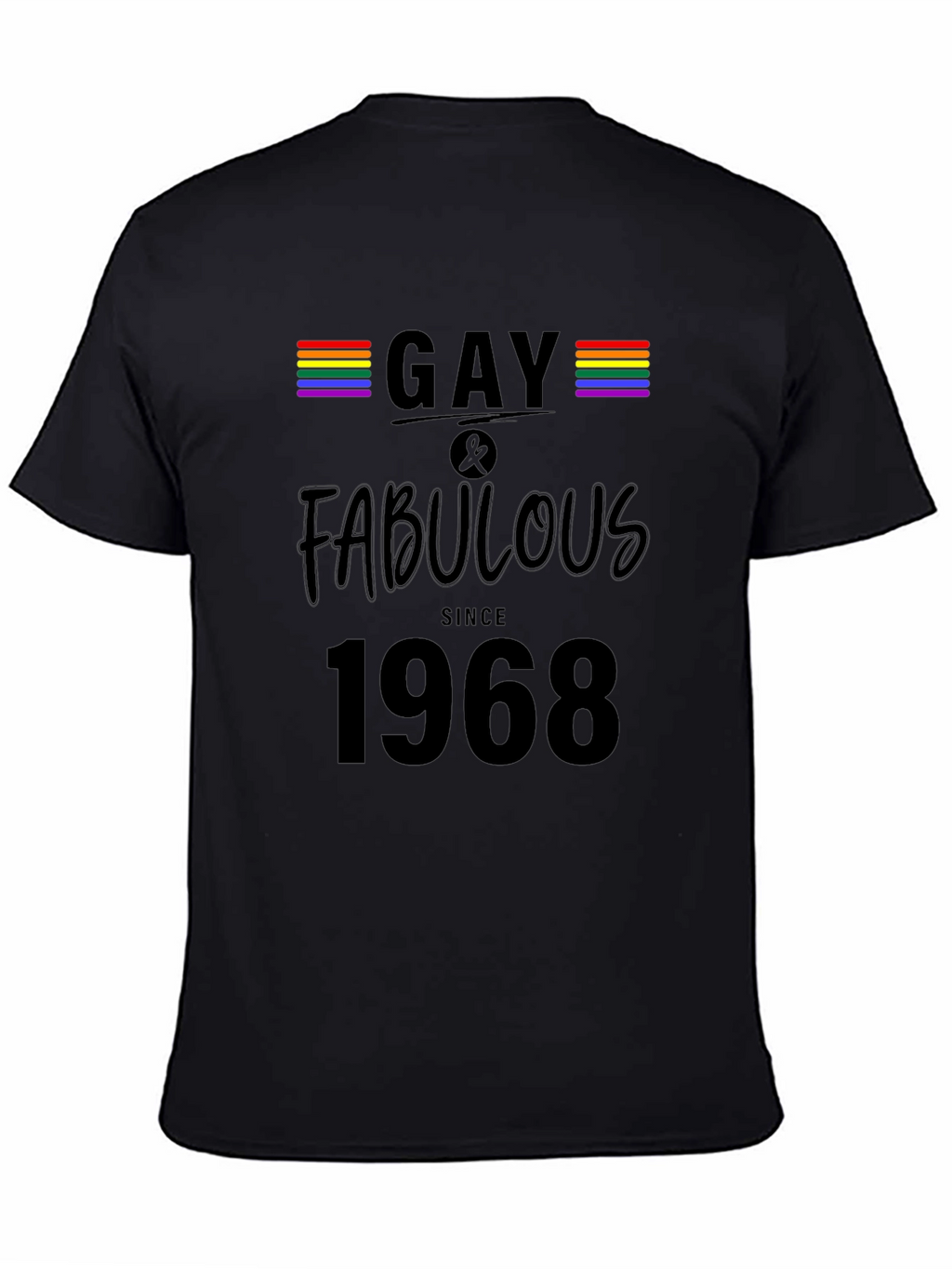 Gay & Fabulous Since 1968 Black T-Shirt