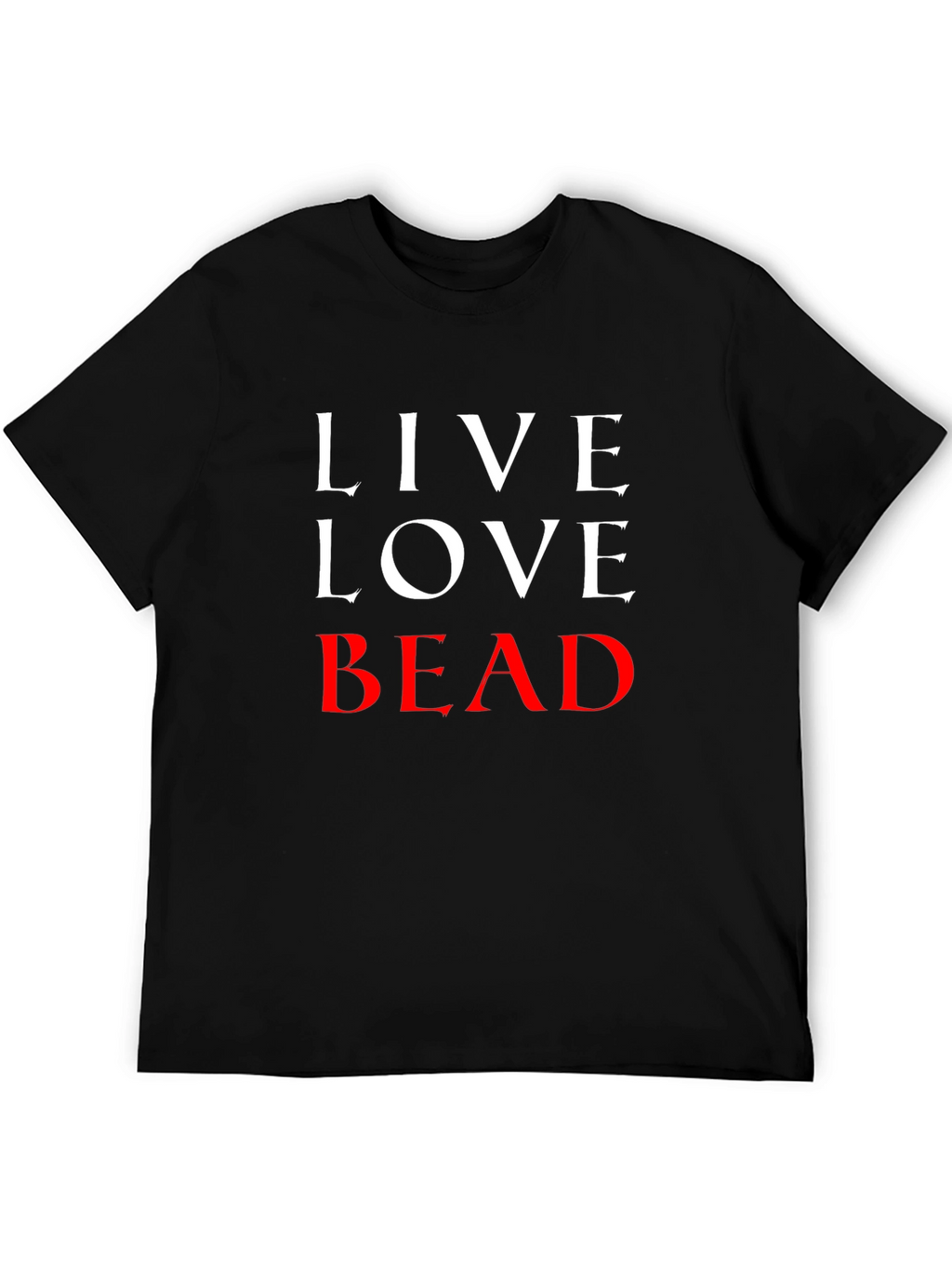 Live Love Bead T-Shirt - Funny Beading Hobby Tee