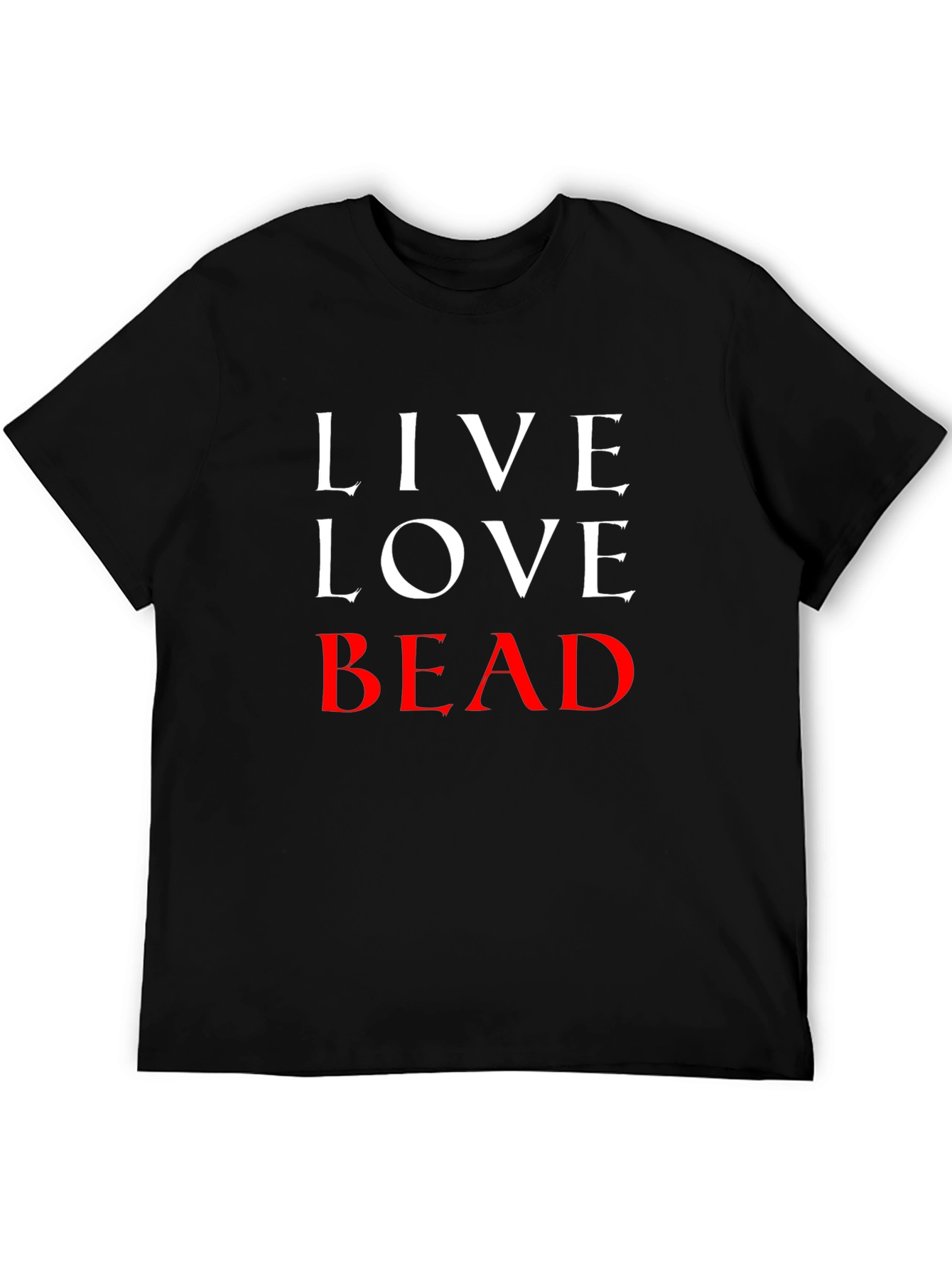Live Love Bead T-Shirt - Funny Beading Hobby Tee