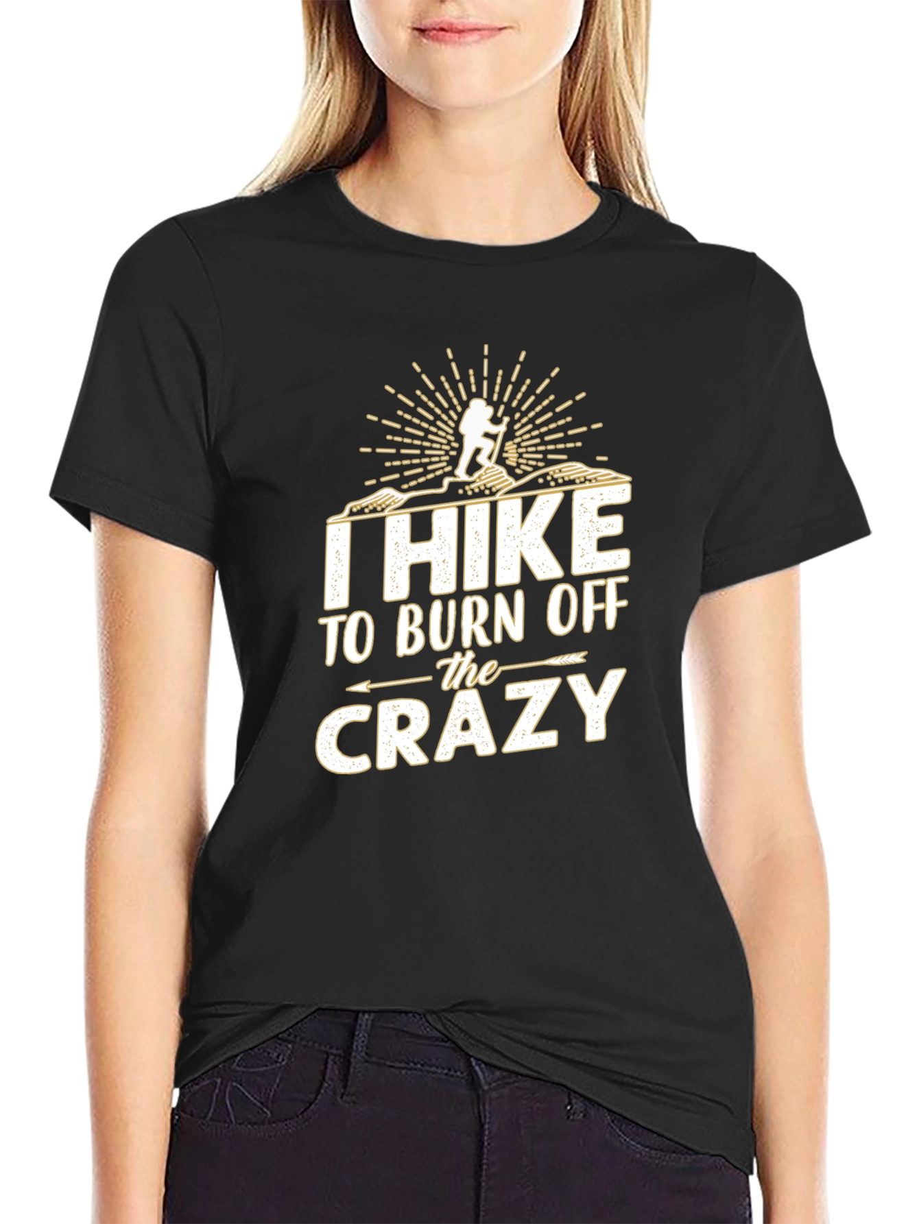I Hike to Burn Off The Crazy T-Shirt