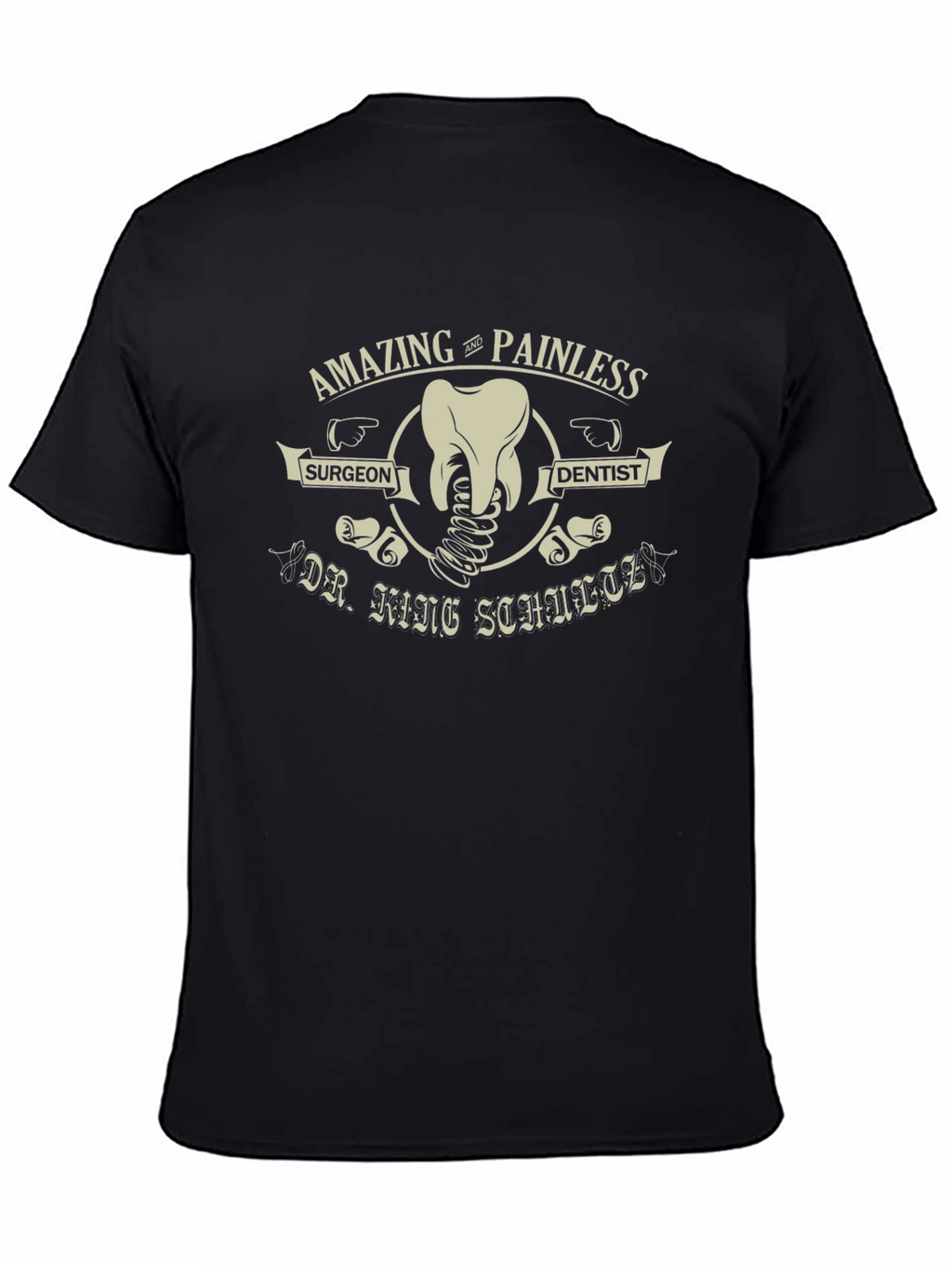 Amazing Painless Dentist T-Shirt - Dr. King Schultz Surgeon
