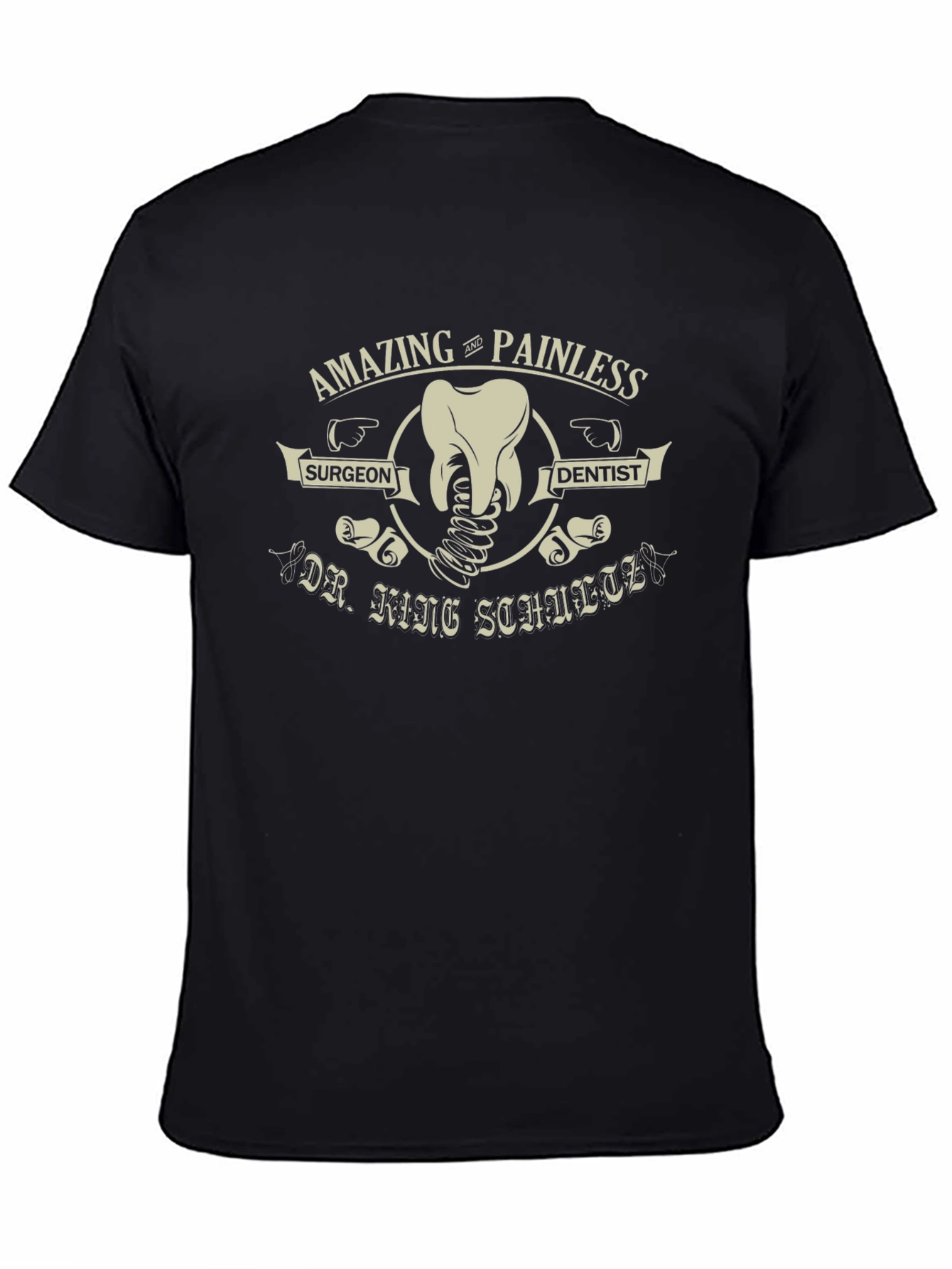 Amazing Painless Dentist T-Shirt - Dr. King Schultz Surgeon