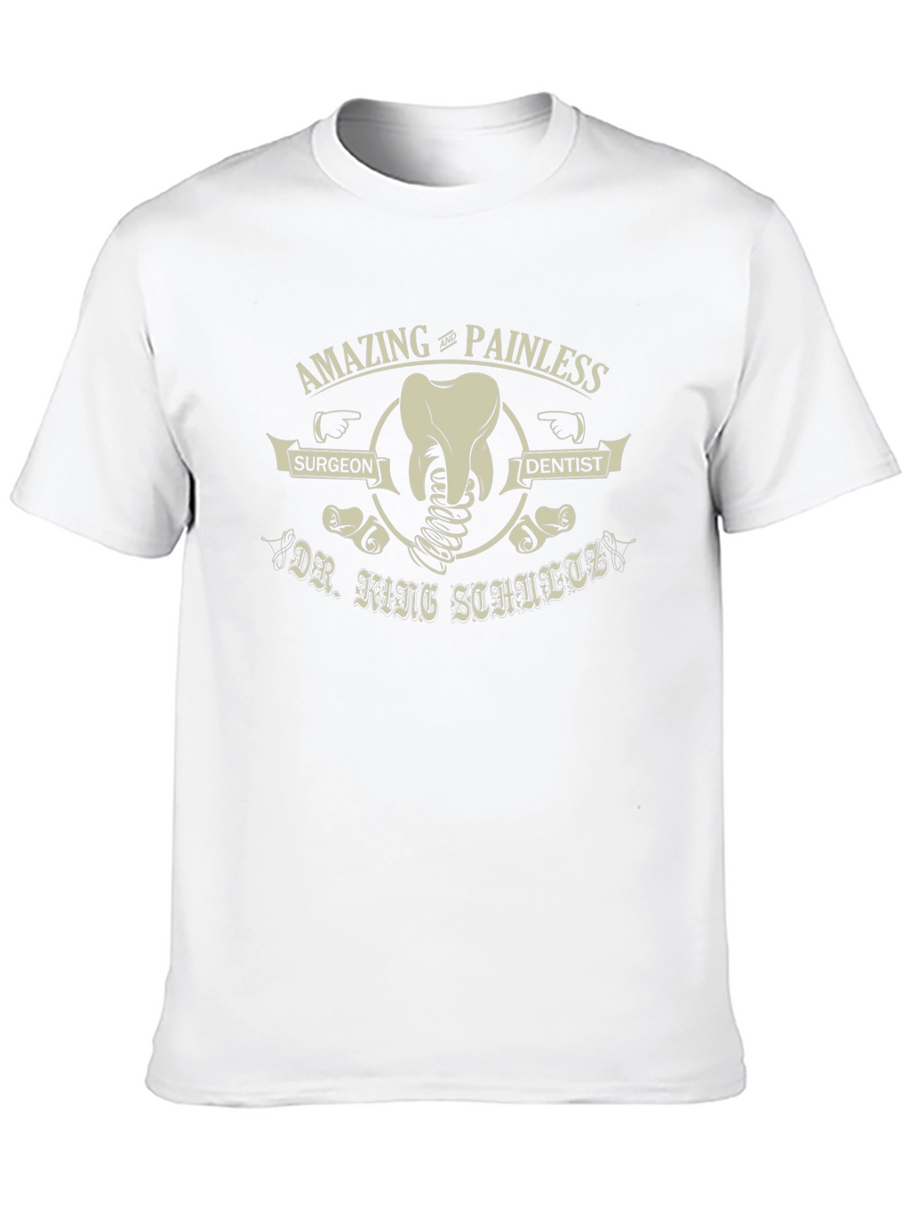 Amazing Painless Dentist T-Shirt - Dr. King Schultz Surgeon