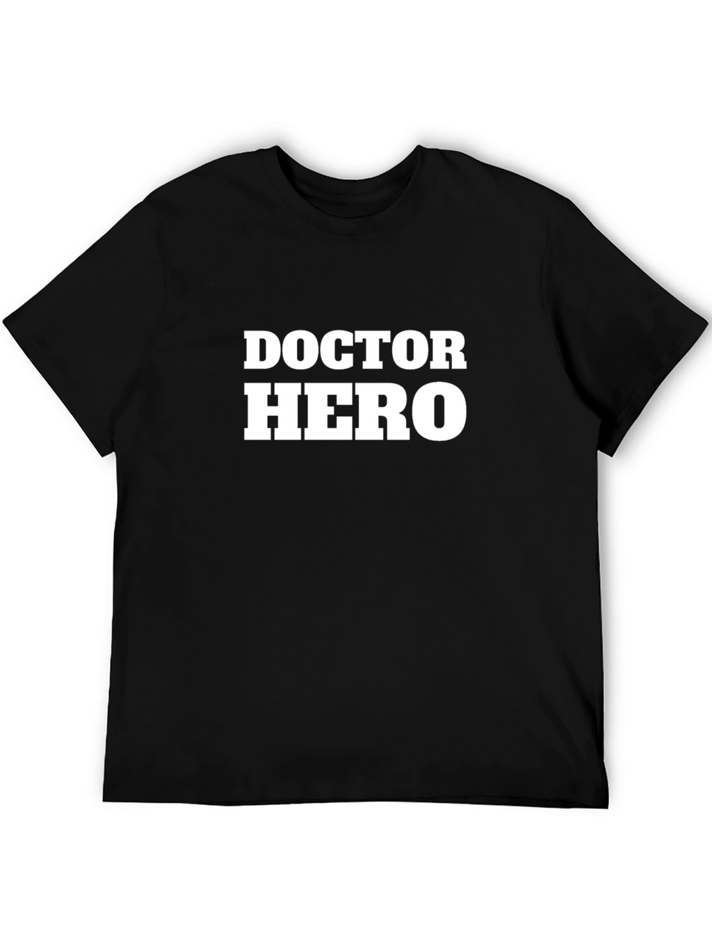Doctor Hero T-Shirt - Medical Appreciation Tee