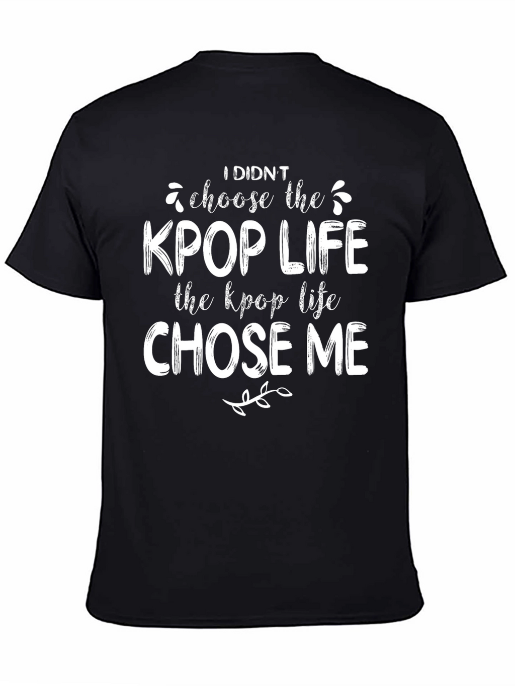 KPOP Life Chose Me Black Graphic T-Shirt