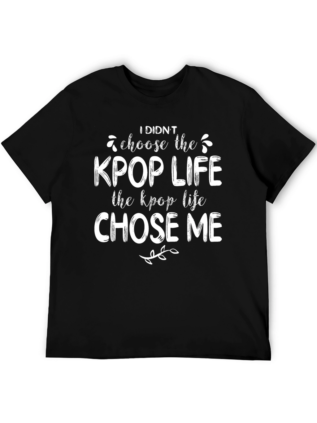 KPOP Life Chose Me Black Graphic T-Shirt
