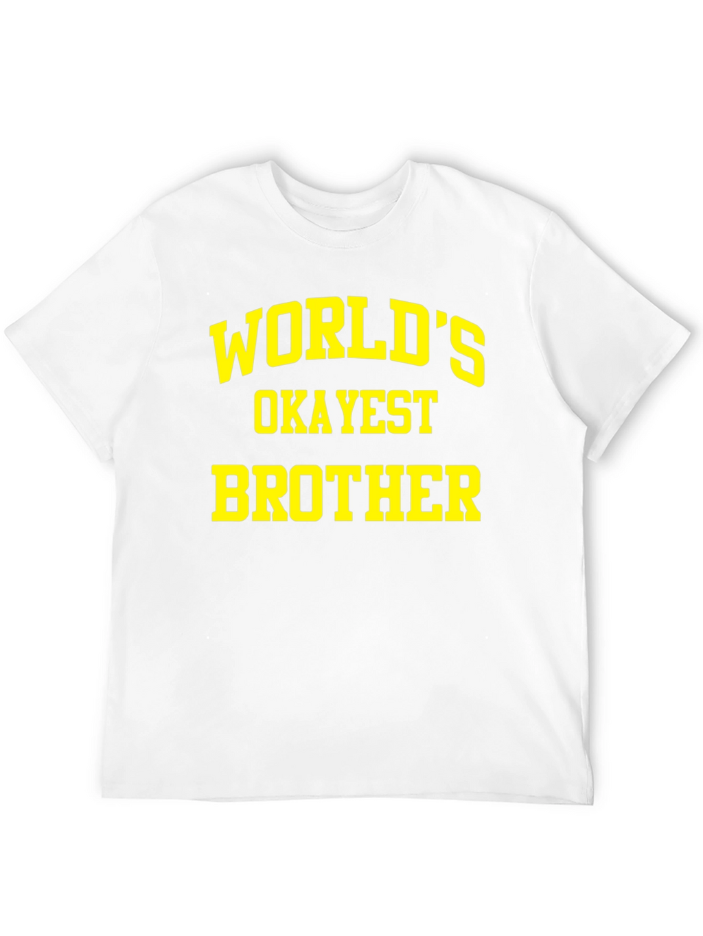 Worlds Okayest Brother T-Shirt - Funny Sibling Tee