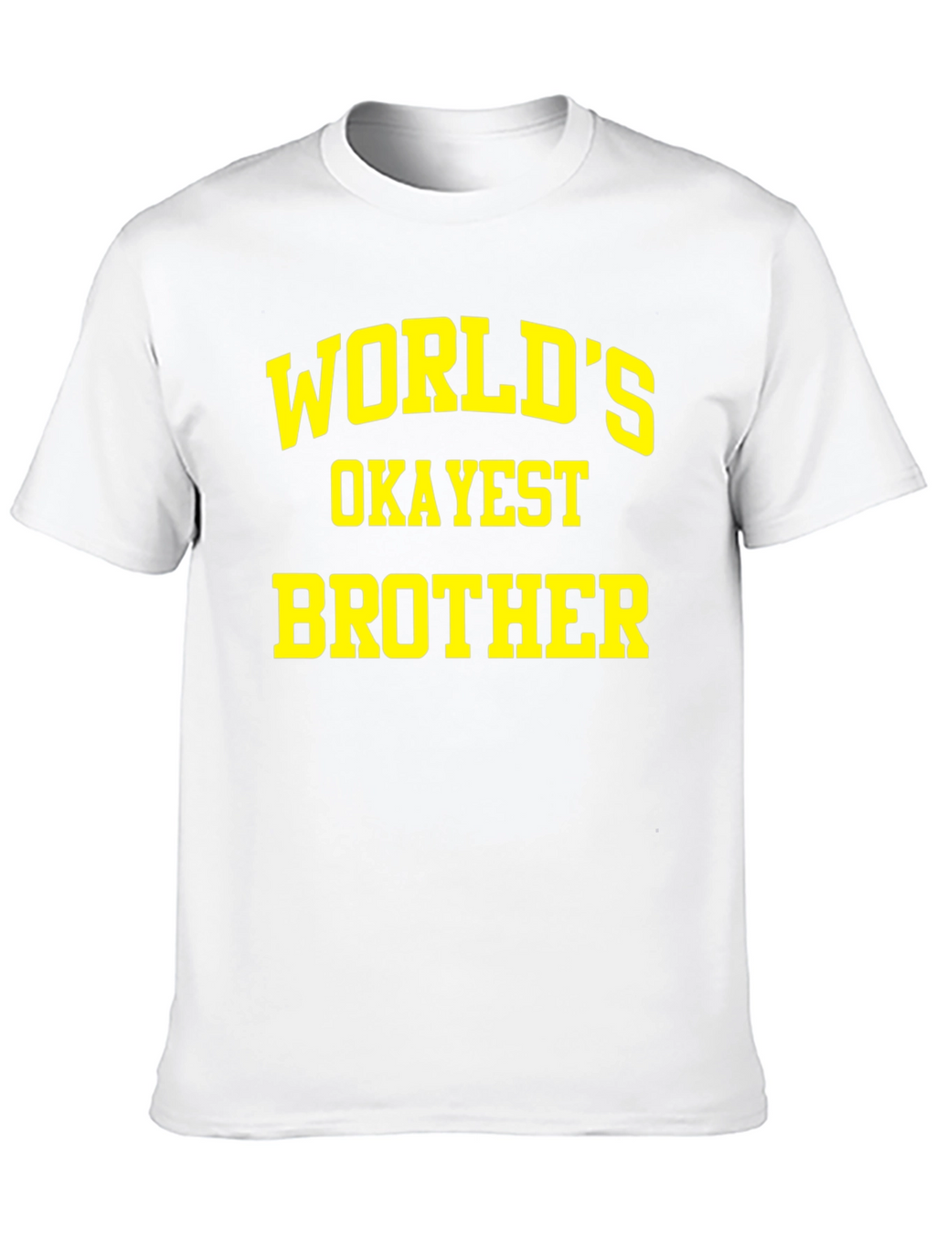 Worlds Okayest Brother T-Shirt - Funny Sibling Tee