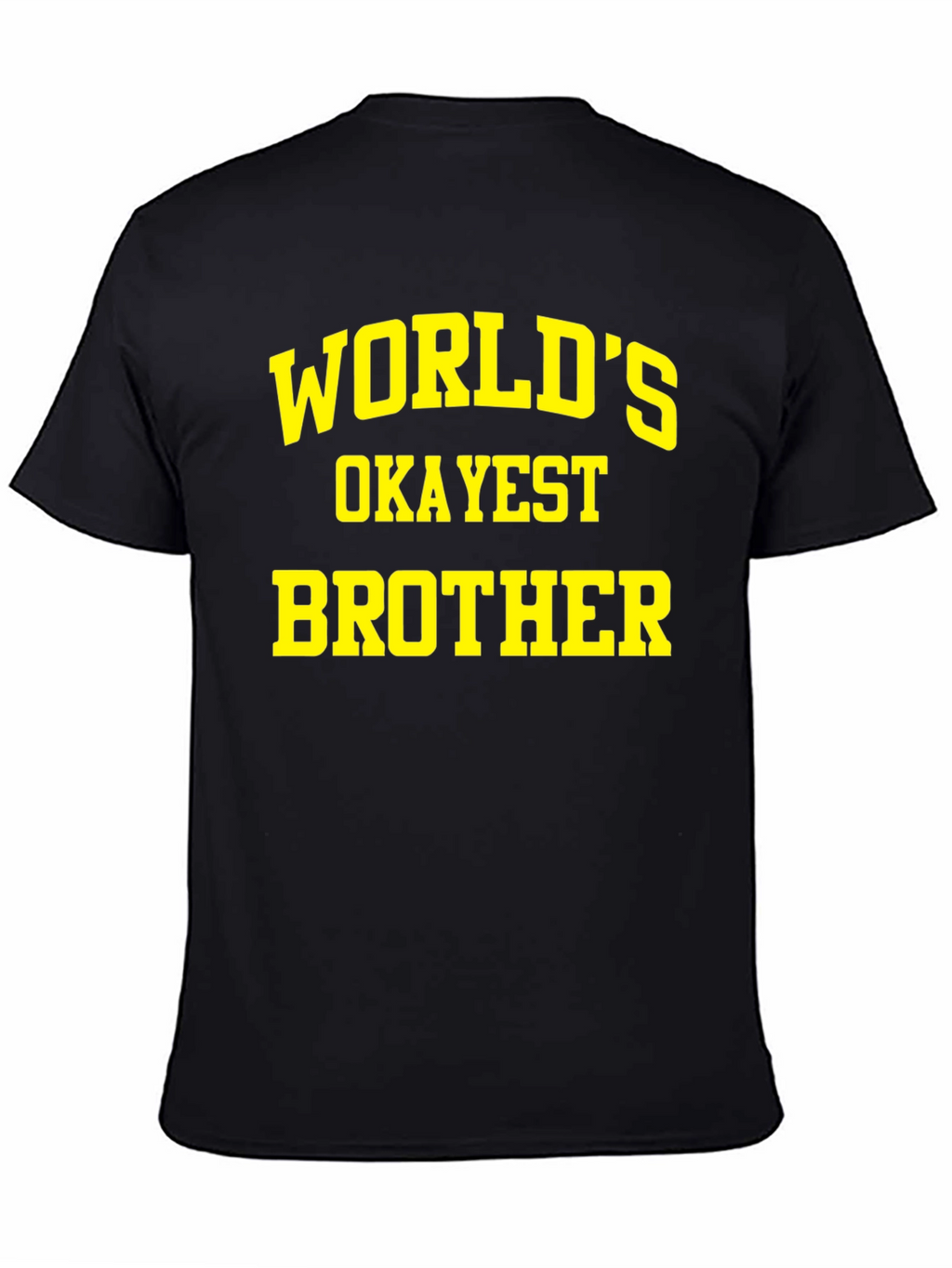 Worlds Okayest Brother T-Shirt - Funny Sibling Tee