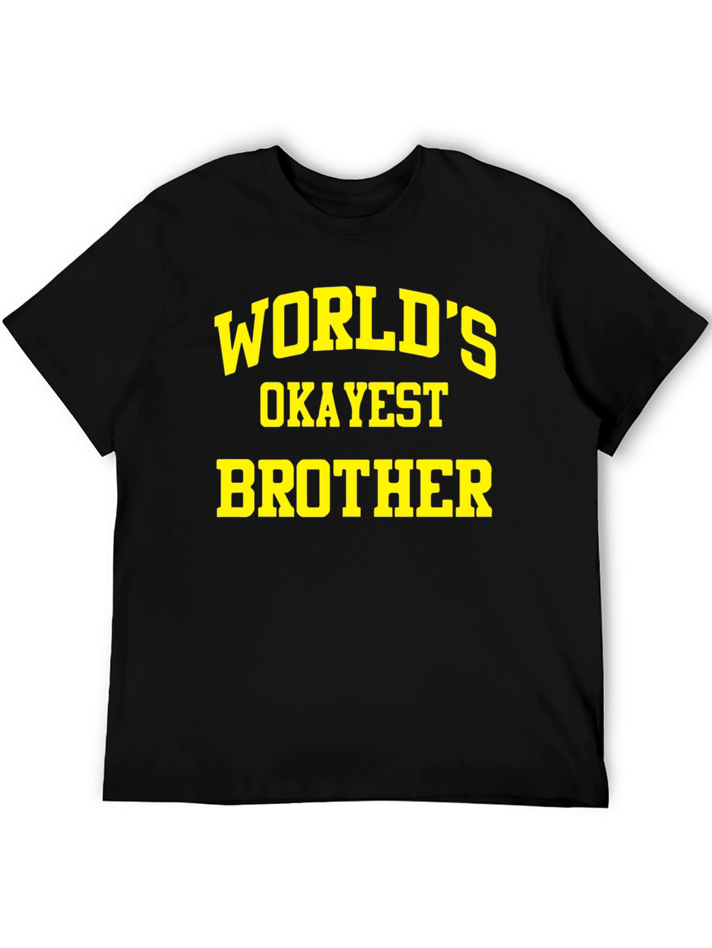 Worlds Okayest Brother T-Shirt - Funny Sibling Tee