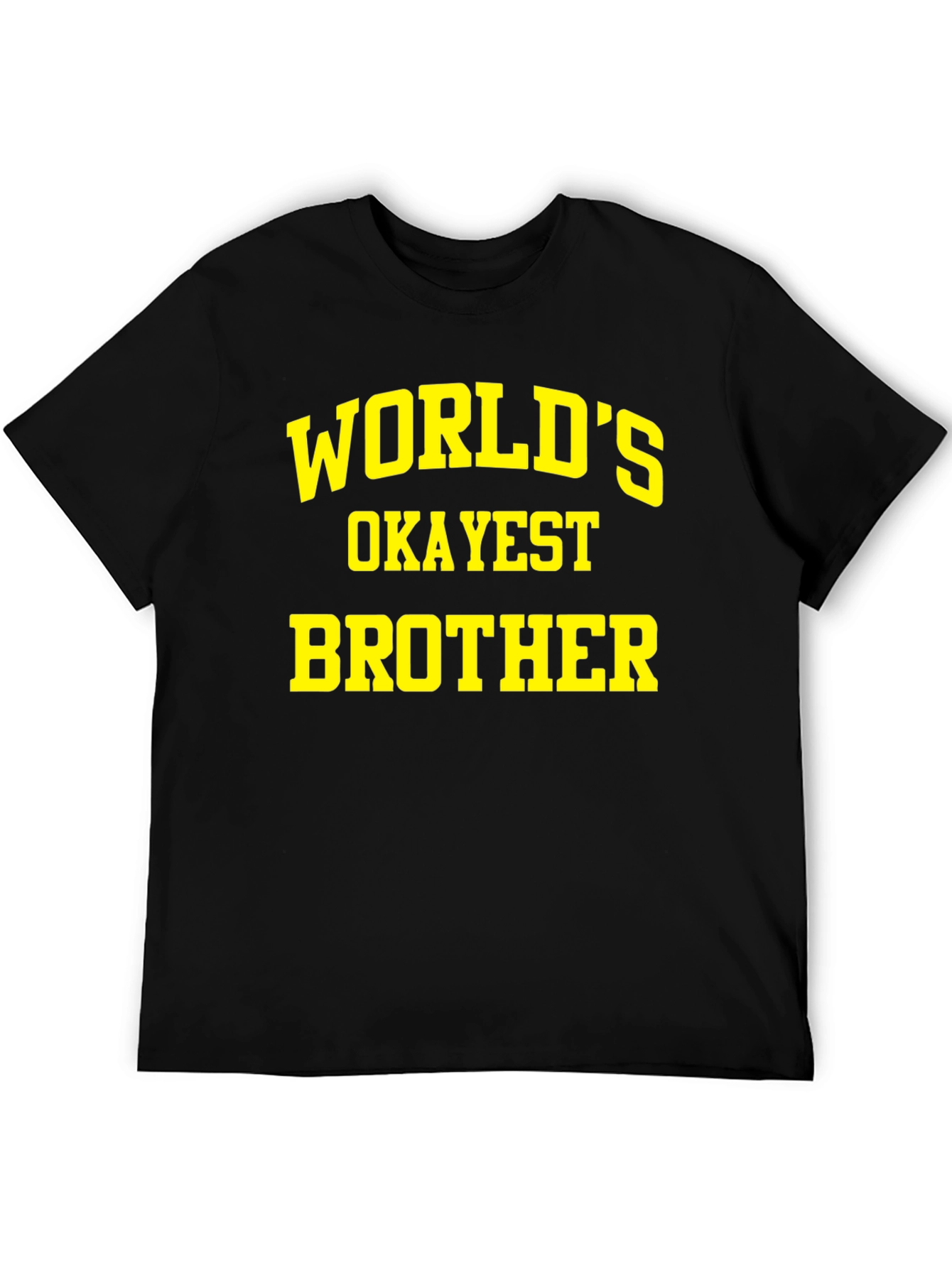 Worlds Okayest Brother T-Shirt - Funny Sibling Tee