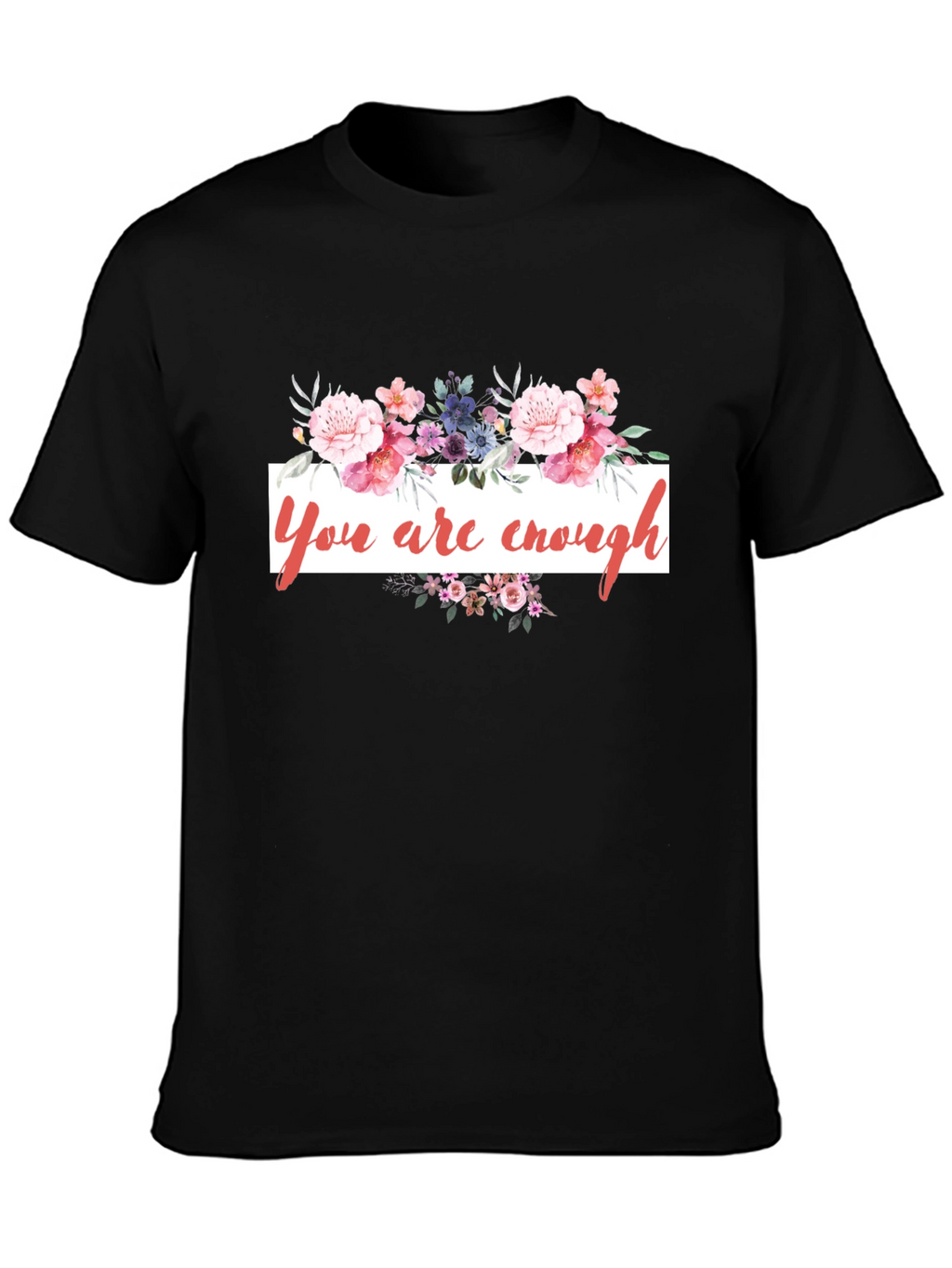 You Are Enough Floral Graphic Tee
