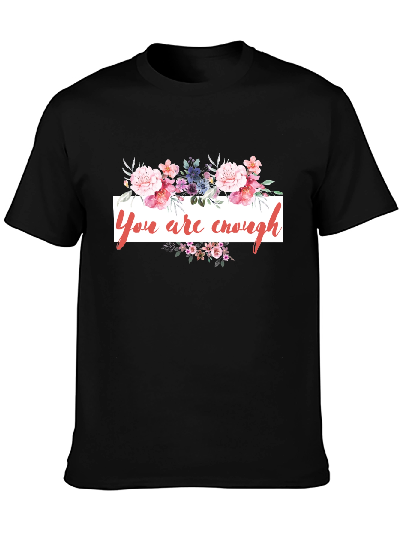 You Are Enough Floral Graphic Tee