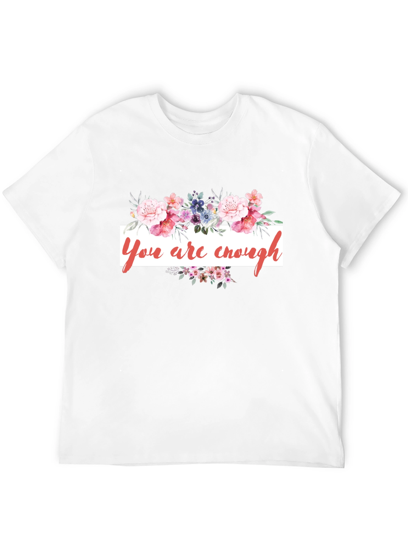 You Are Enough Floral Graphic Tee