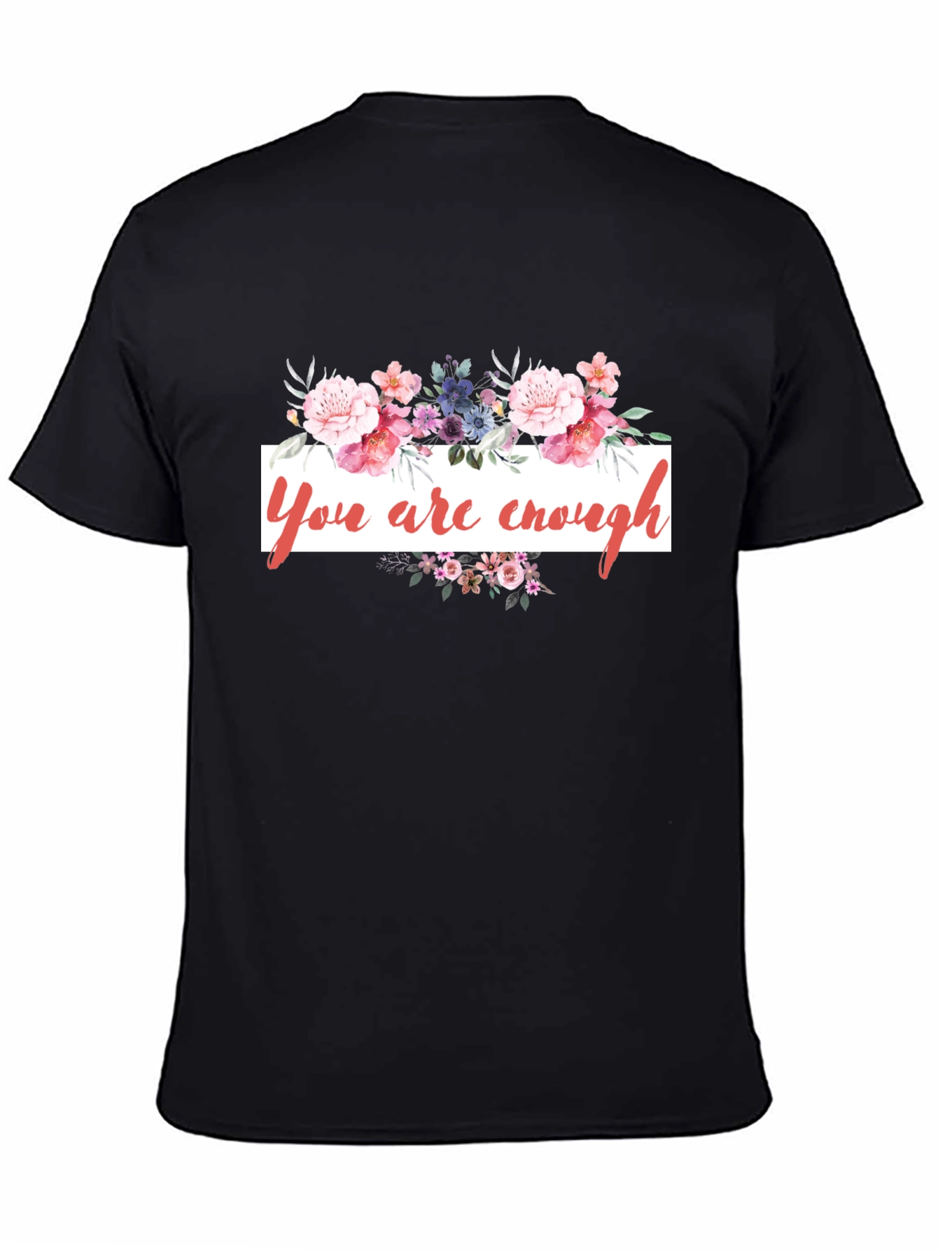 You Are Enough Floral Graphic Tee