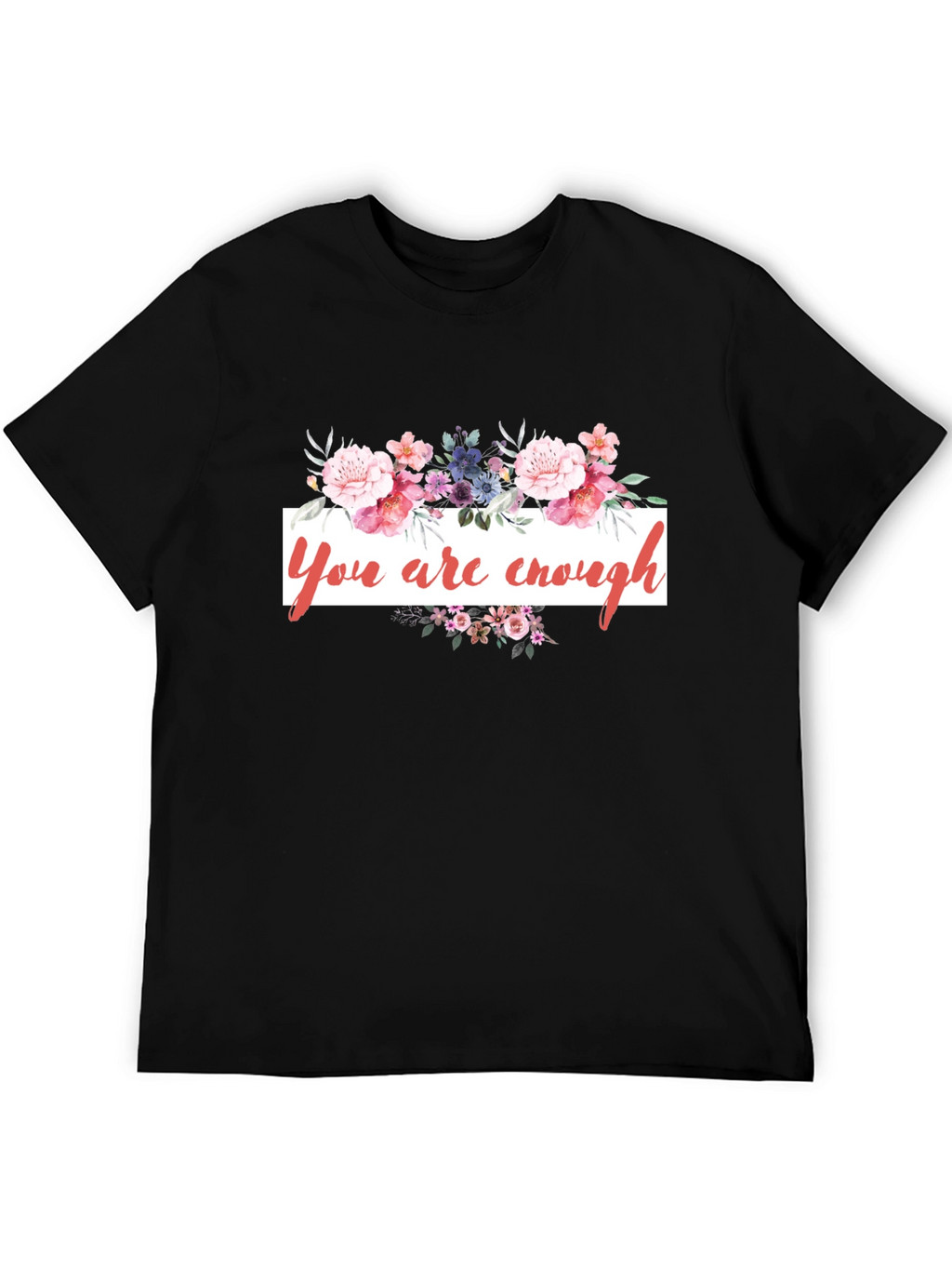 You Are Enough Floral Graphic Tee