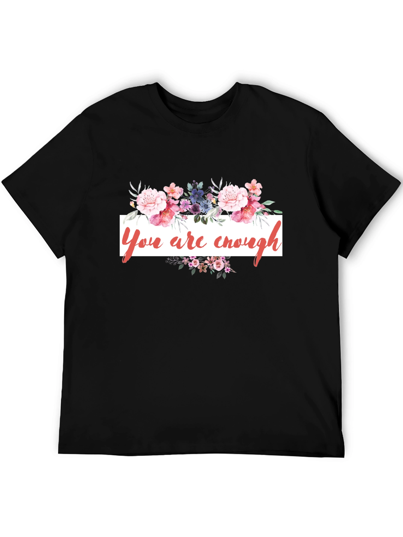 You Are Enough Floral Graphic Tee
