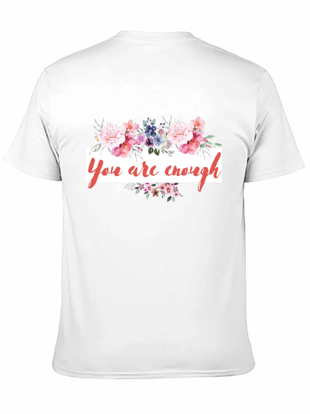You Are Enough Floral Graphic Tee