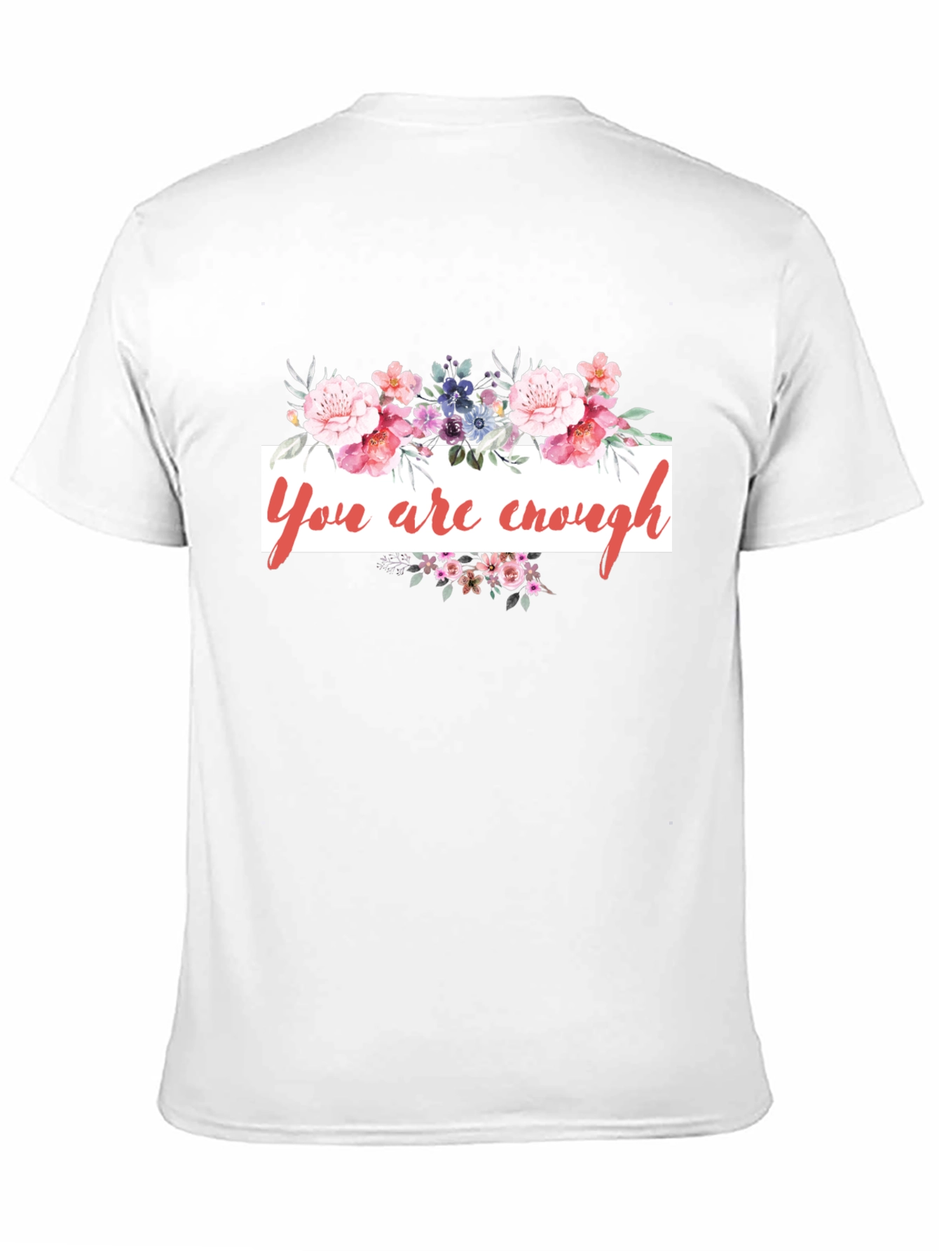 You Are Enough Floral Graphic Tee