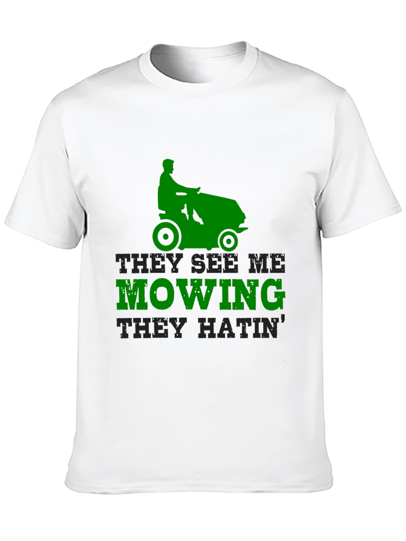 They See Me Mowing T-Shirt - Funny Lawn Care Tee