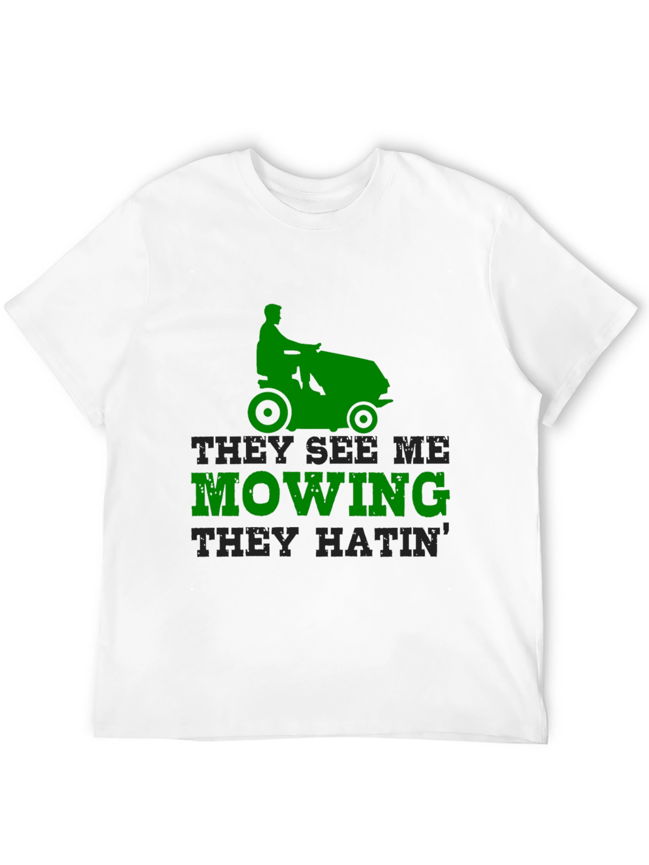 They See Me Mowing T-Shirt - Funny Lawn Care Tee