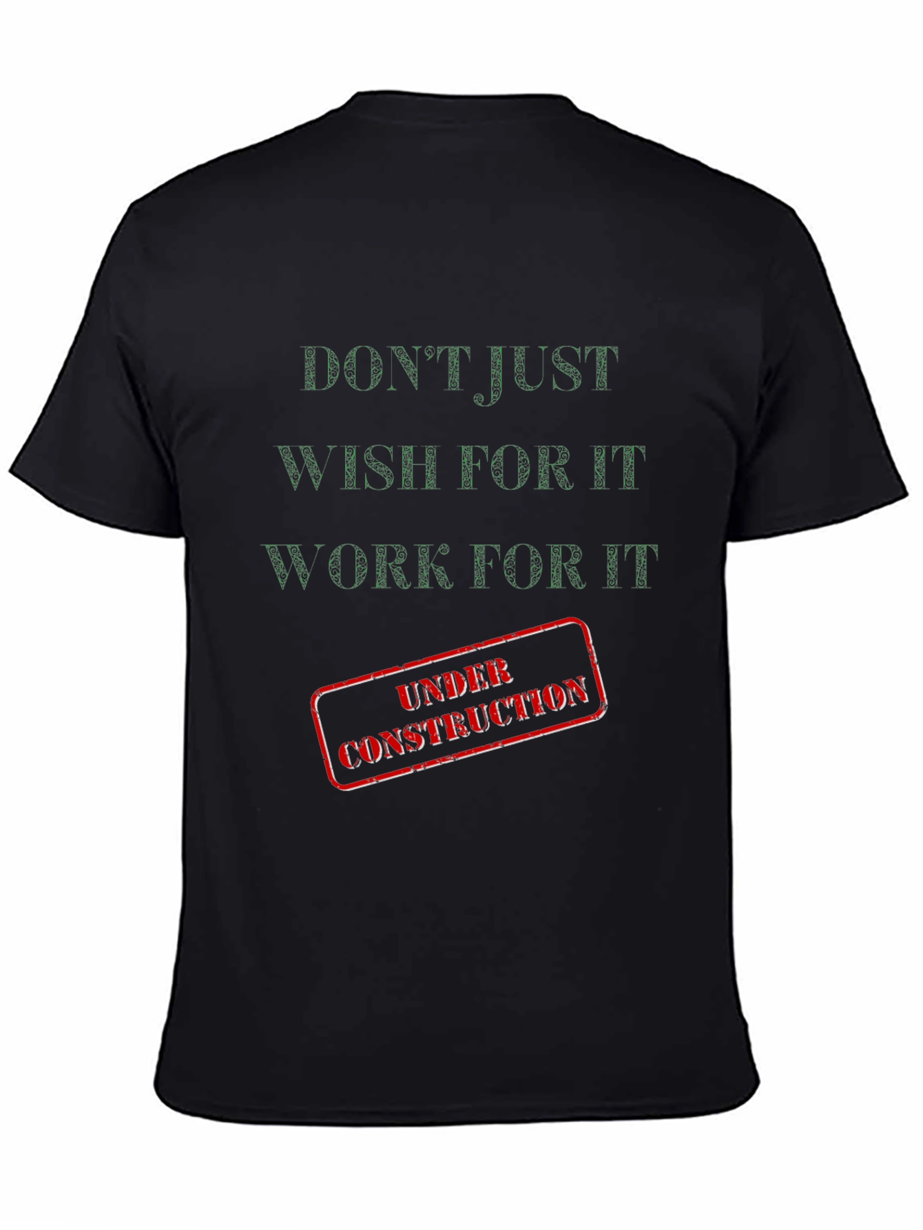 Motivational Black Graphic T-Shirt: Dont Just Wish!