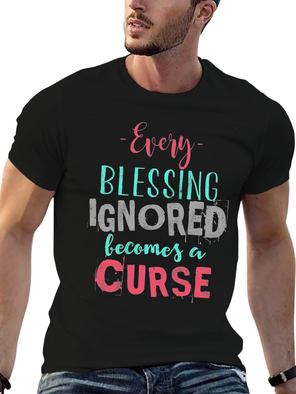 Every Blessing Ignored T-Shirt - Motivational Tee