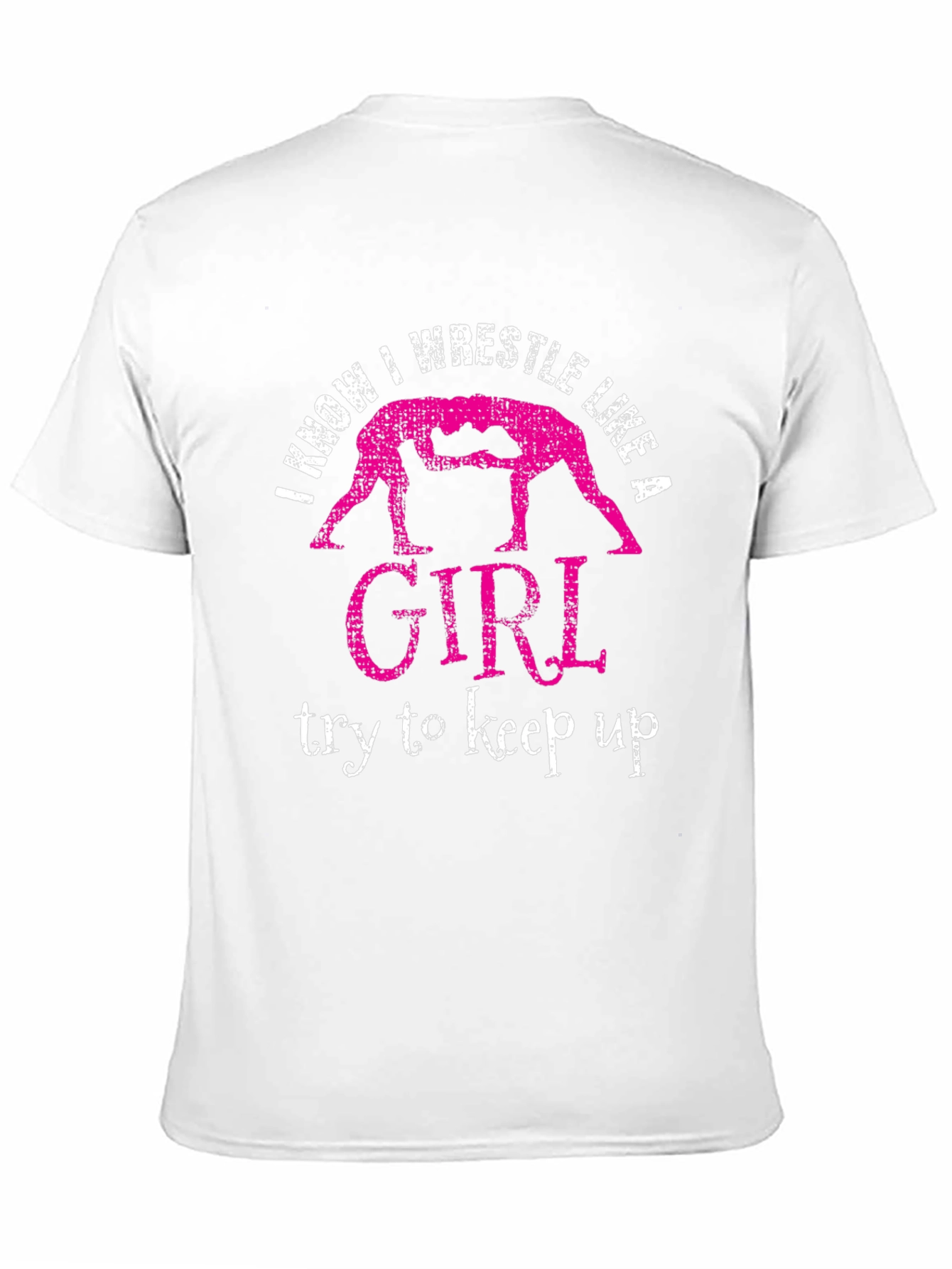 I Know I Wrestle Like a Girl T-Shirt
